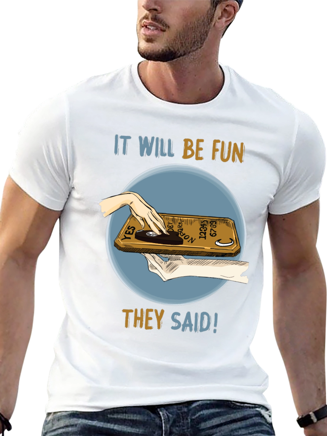 Ouija Board Fun T-Shirt - They Said!
