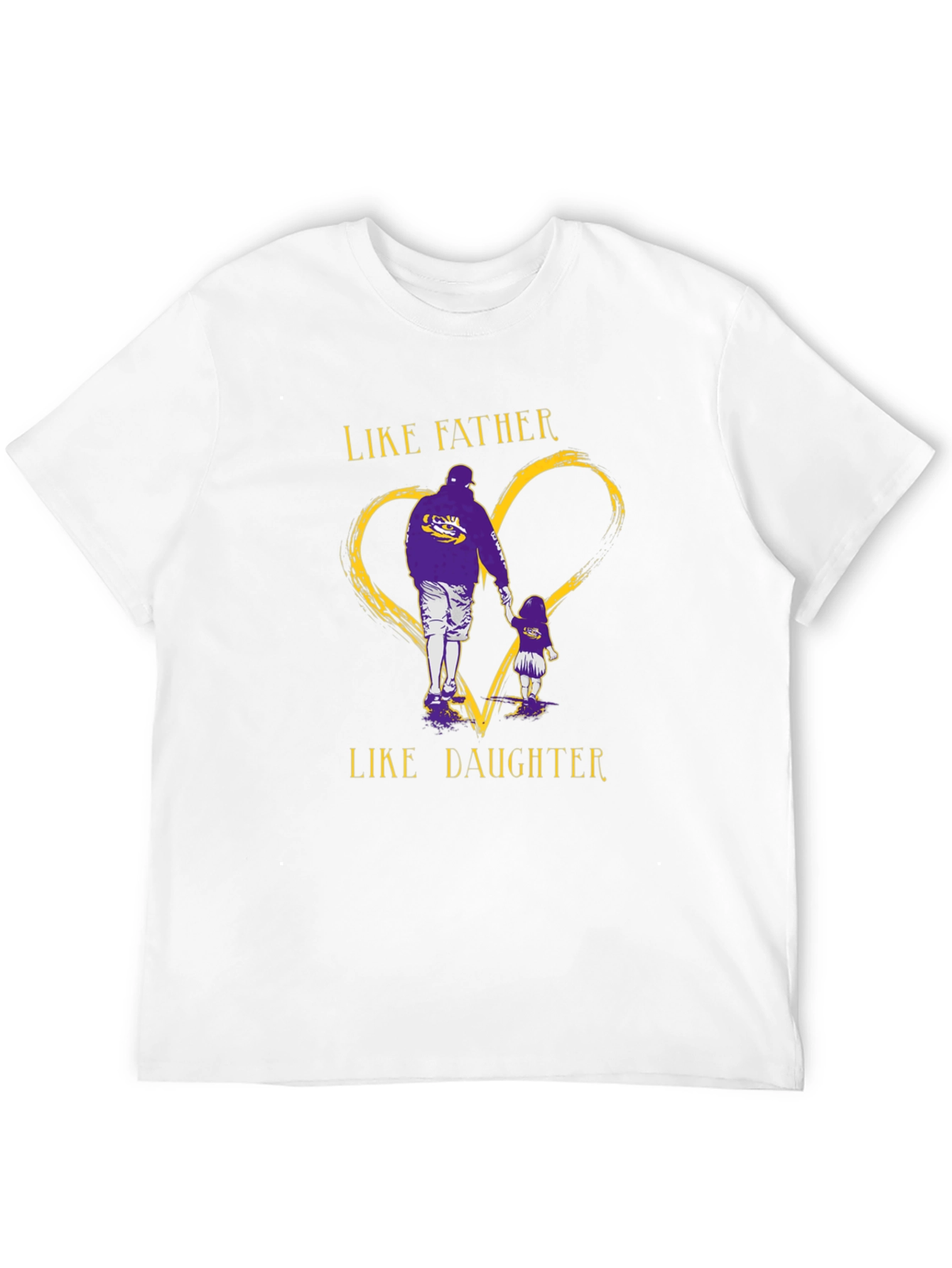Like Father Like Daughter LSU T-Shirt