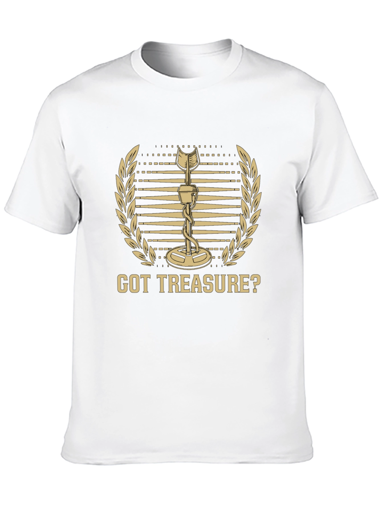 Got Treasure? Metal Detecting Hobby T-Shirt