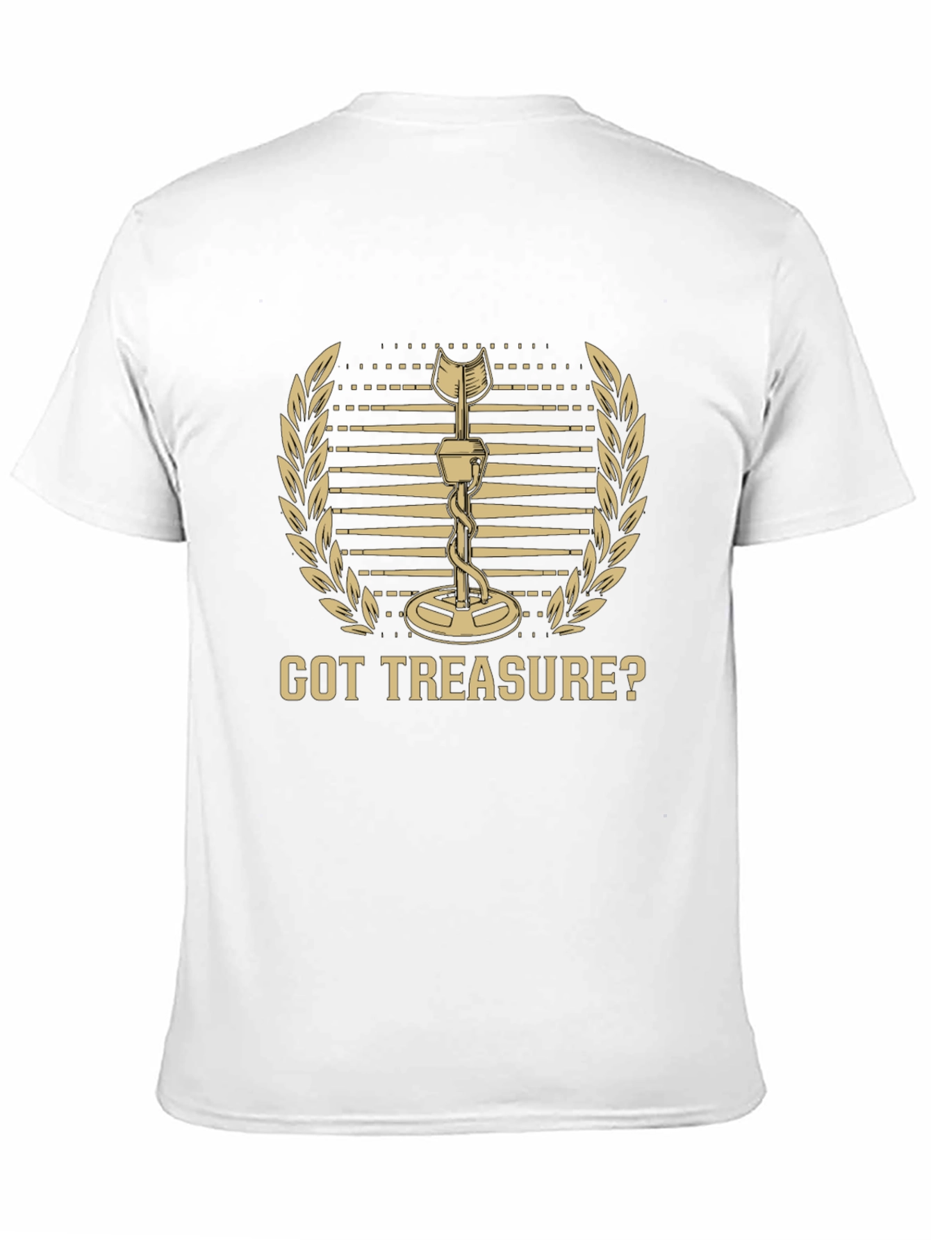 Got Treasure? Metal Detecting Hobby T-Shirt