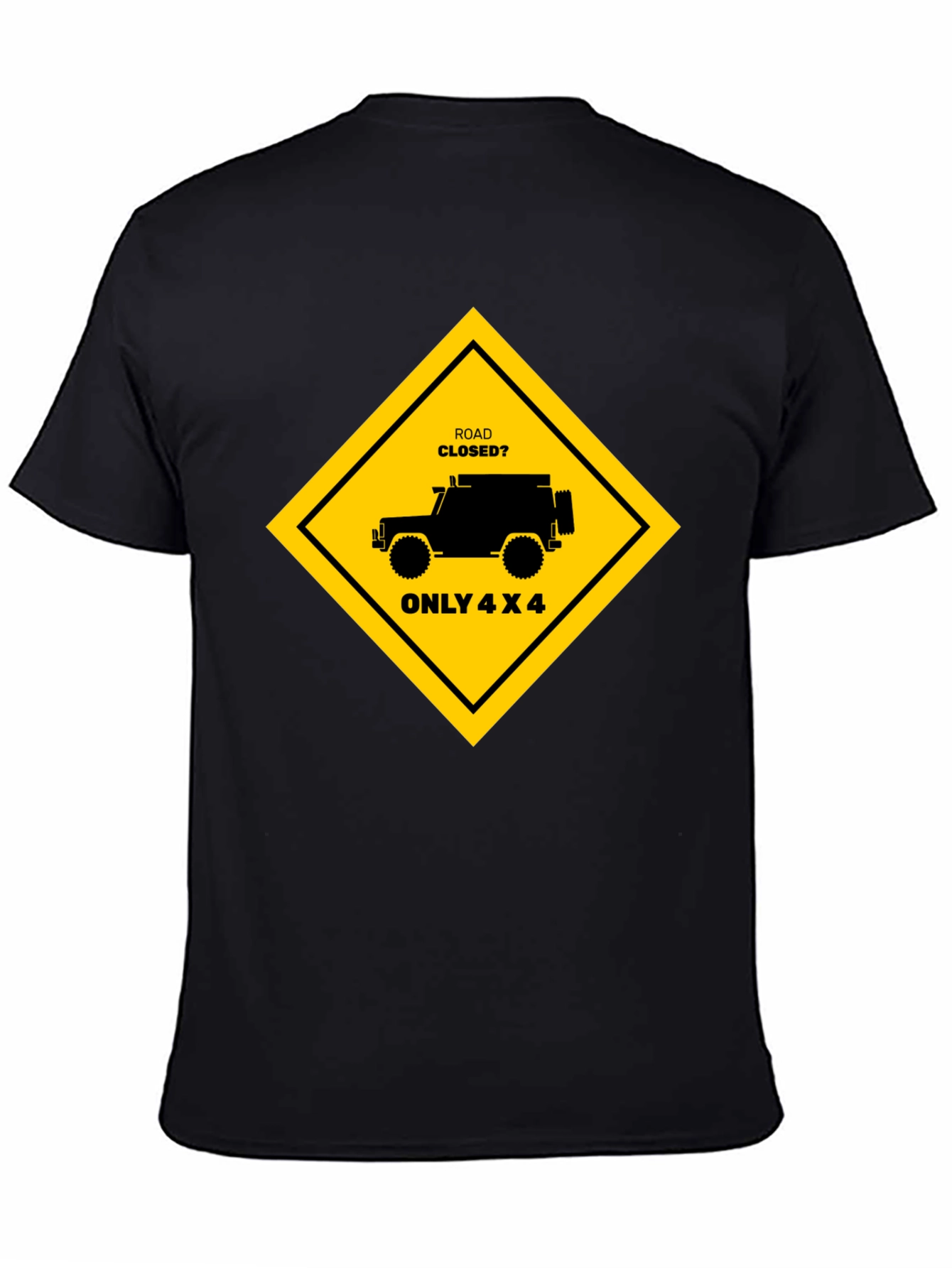 Road Closed? Only 4x4 Black T-Shirt