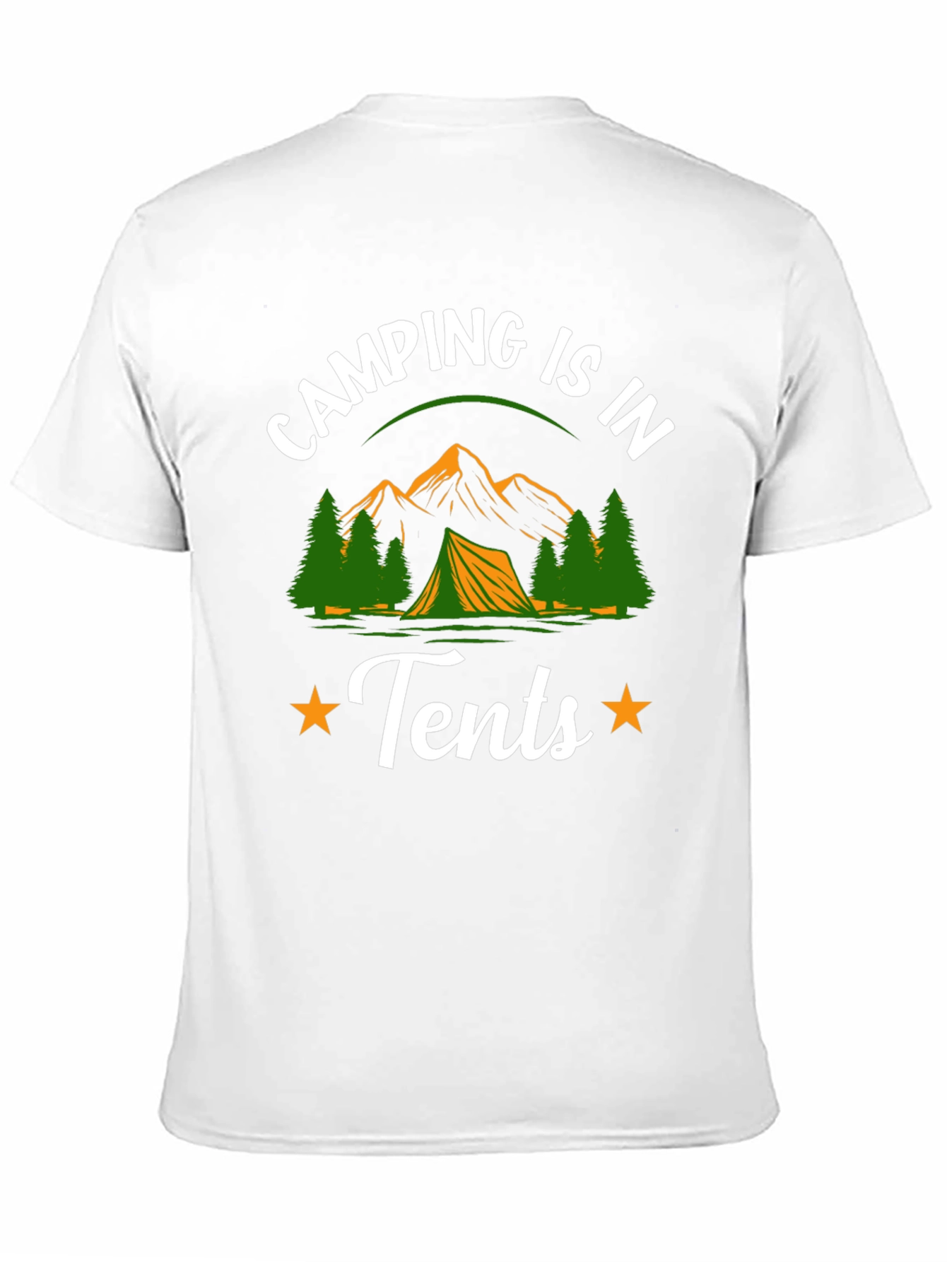 Camping is in Tents Graphic Tee