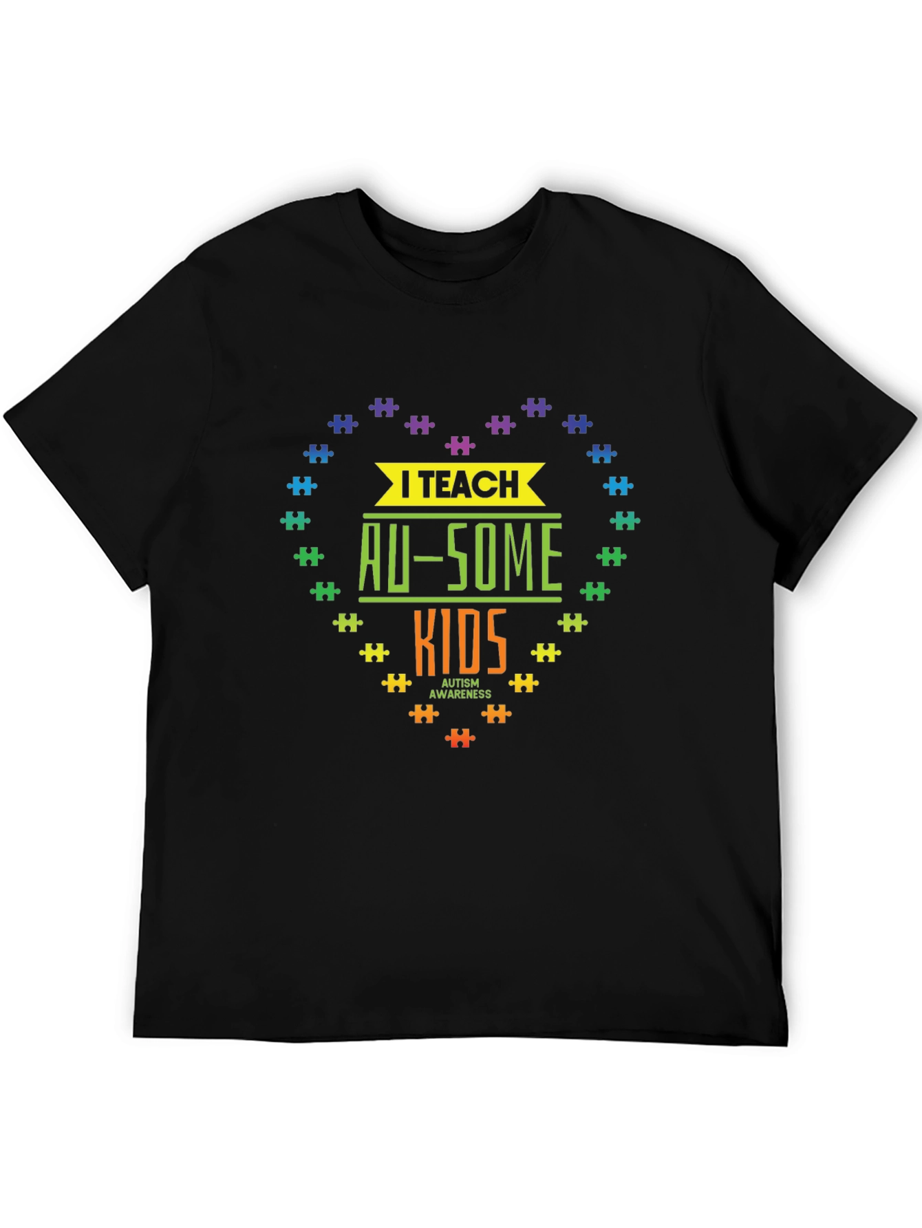 I Teach Au-Some Kids Autism Awareness T-Shirt