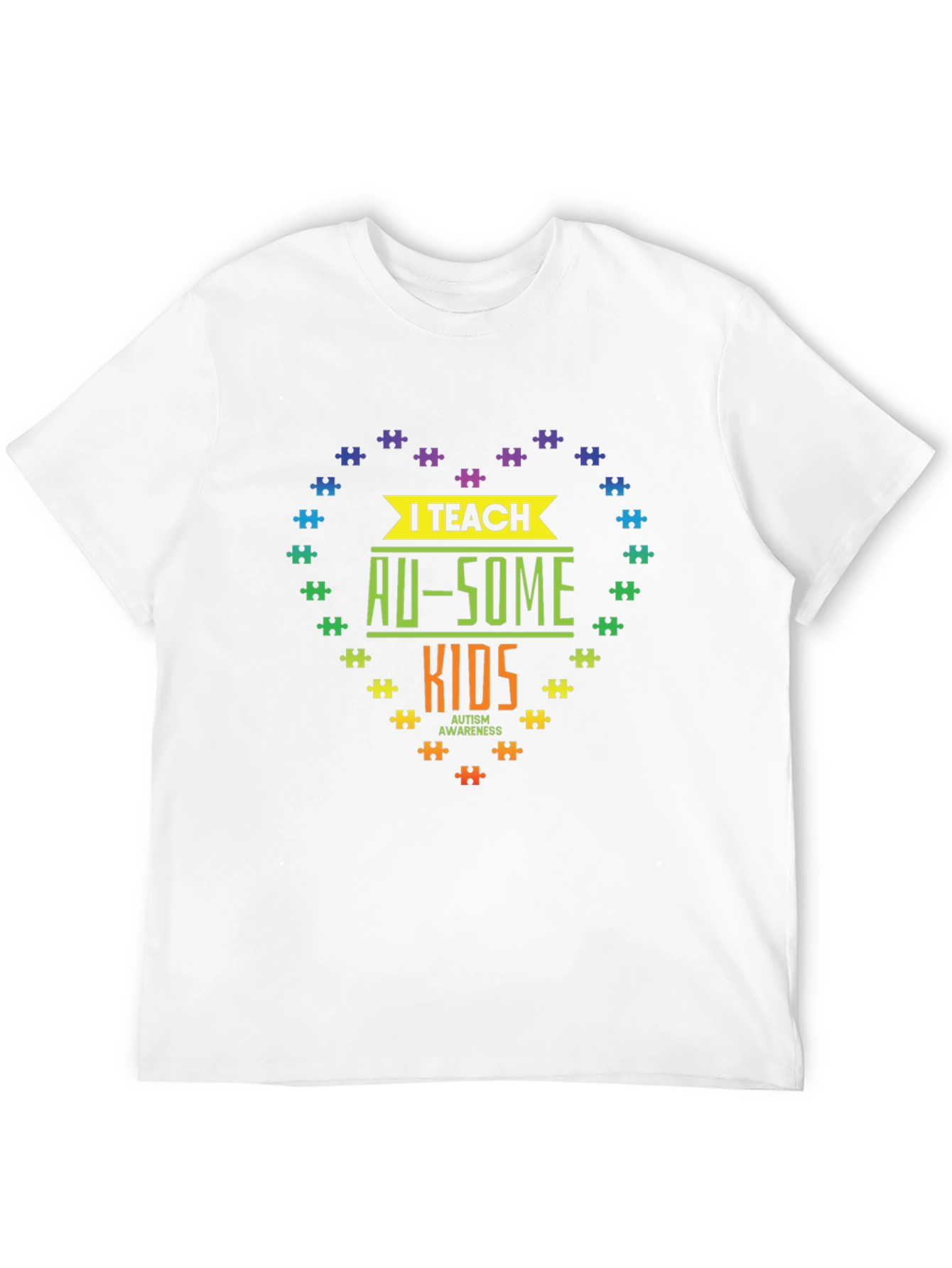 I Teach Au-Some Kids Autism Awareness T-Shirt