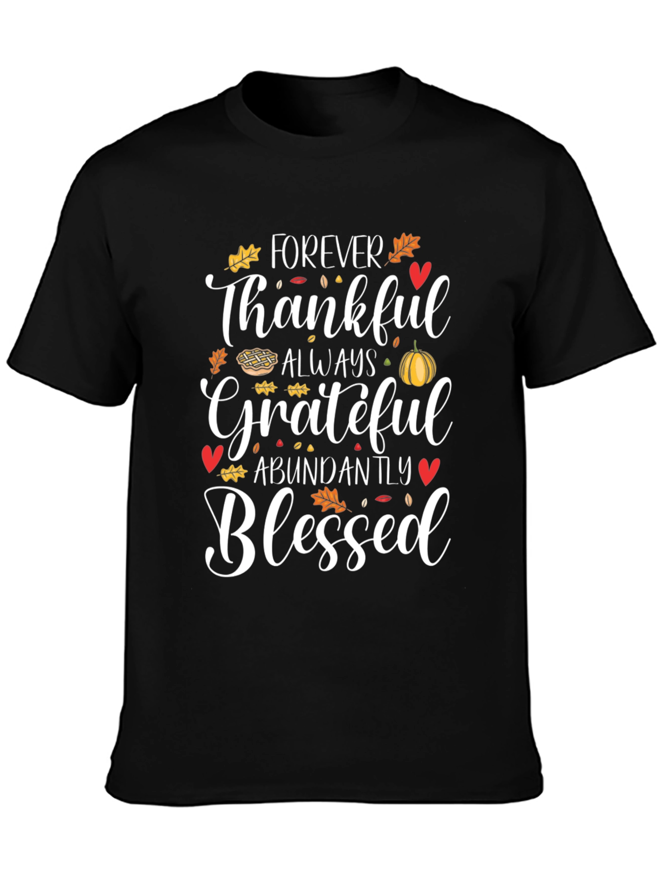 Forever Thankful T-Shirt: Thanksgiving Holiday Tee