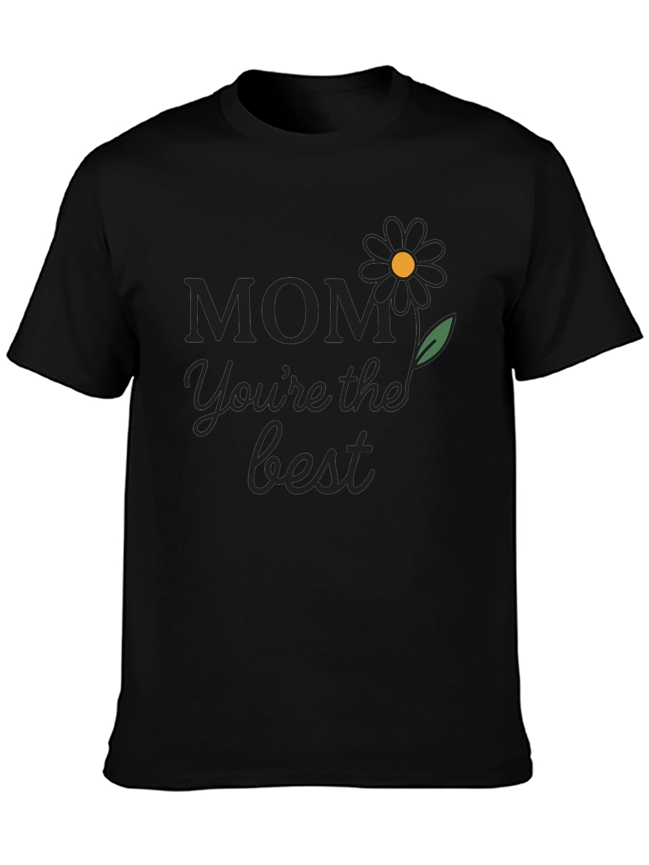 Mom Youre The Best T-Shirt
