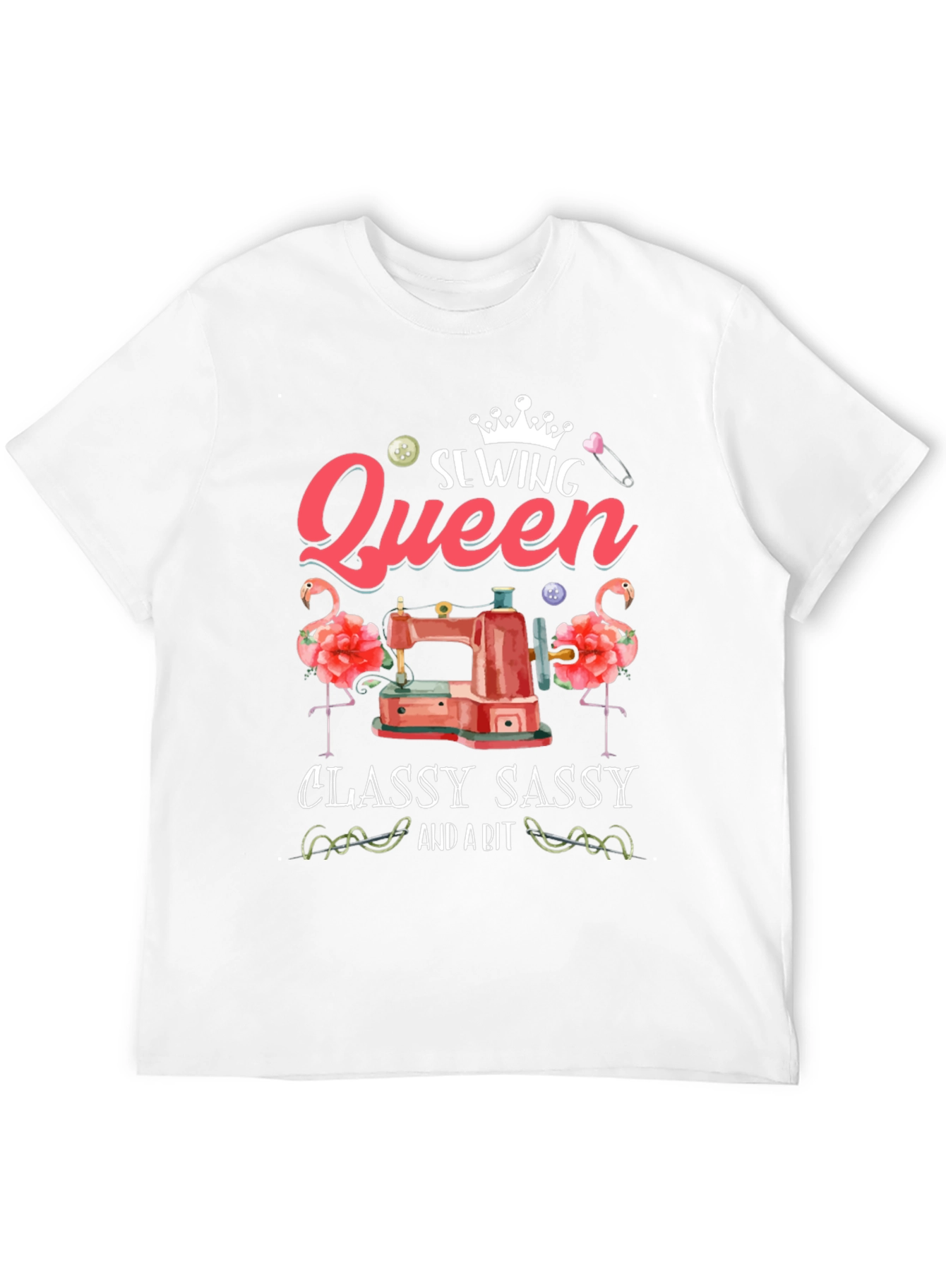 Sewing Queen T-Shirt - Classy Sassy Sewing Tee