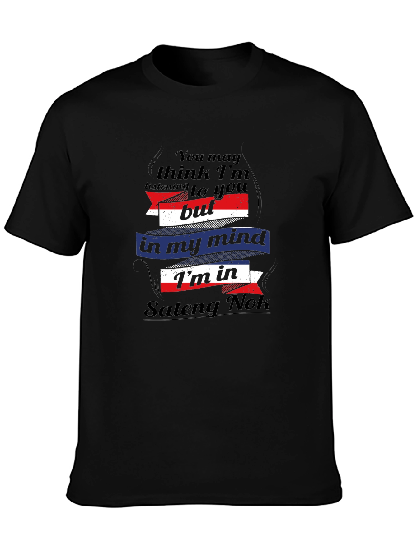 Sateng Nok Mind T-Shirt - Funny Travel Tee