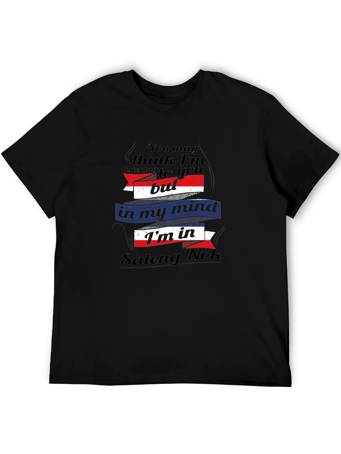 Sateng Nok Mind T-Shirt - Funny Travel Tee
