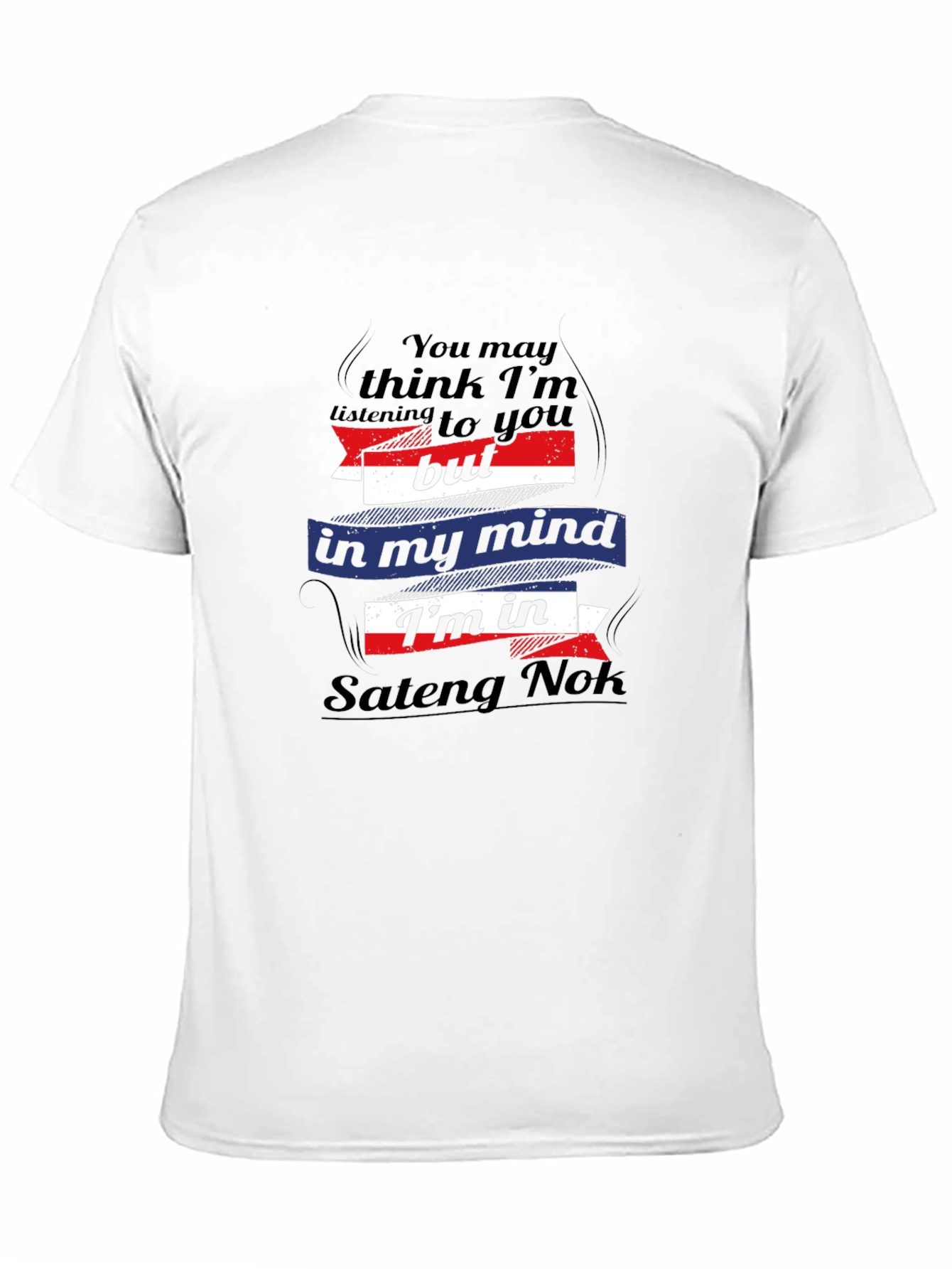 Sateng Nok Mind T-Shirt - Funny Travel Tee