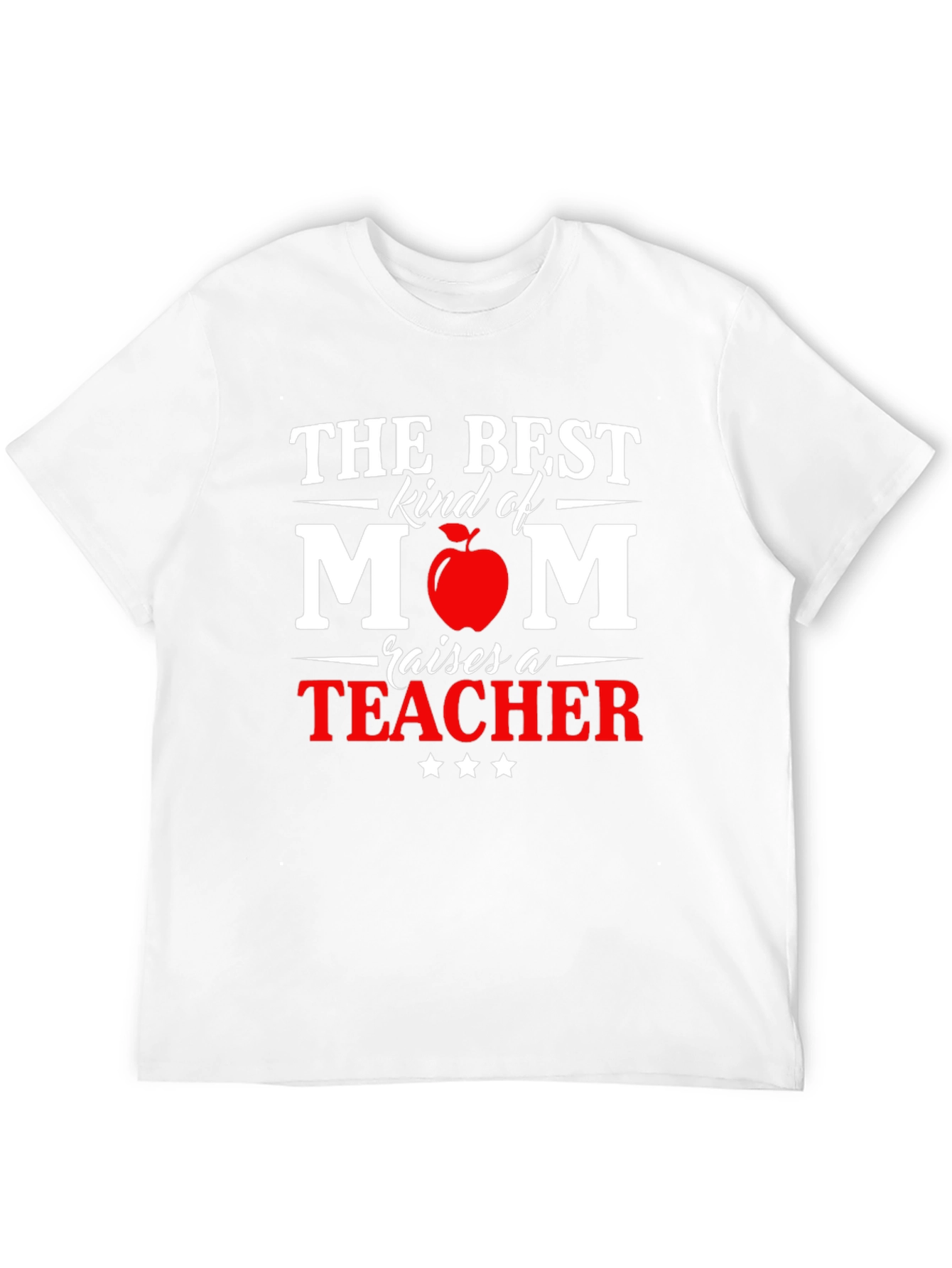 Best Mom Raises a Teacher Graphic T-Shirt