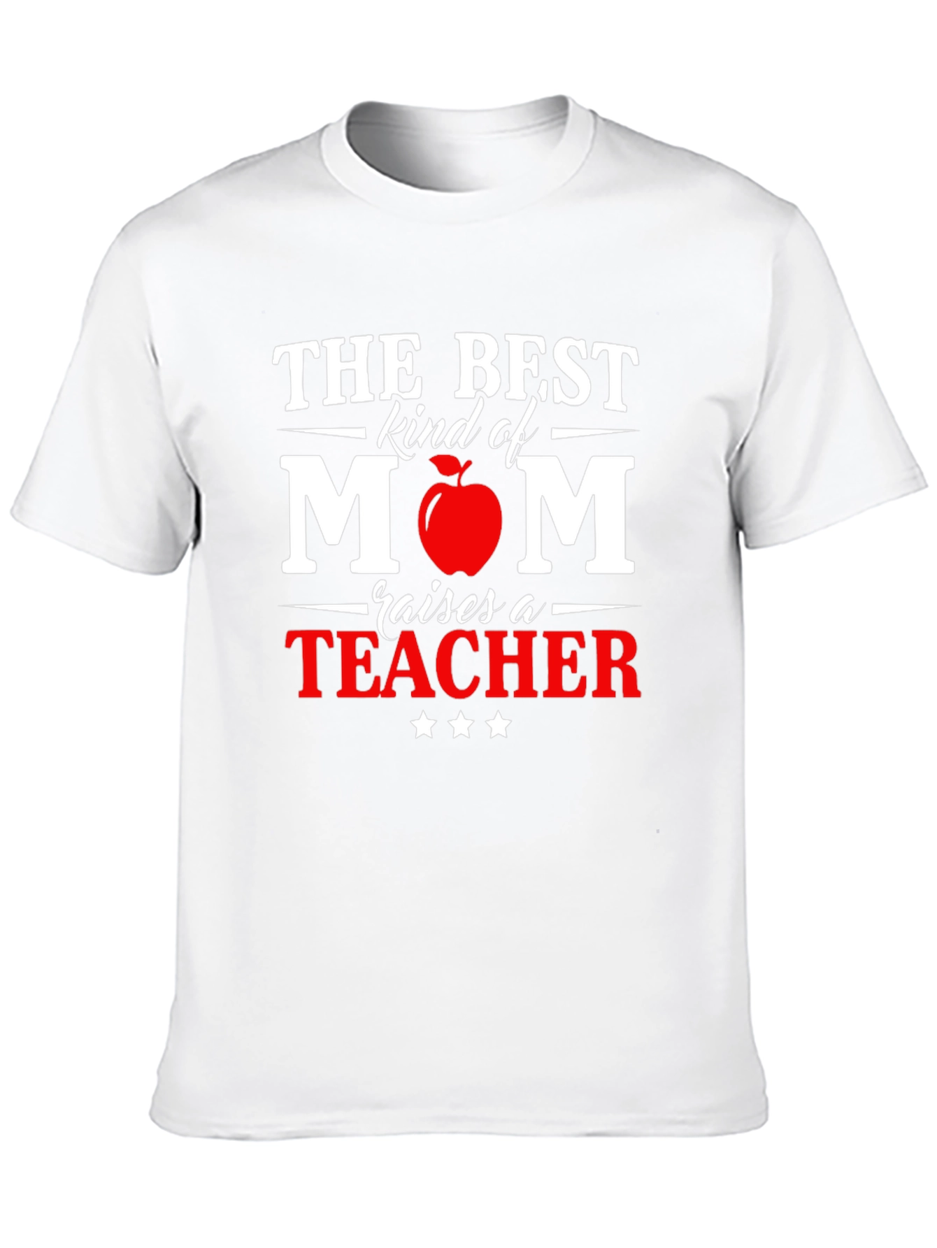 Best Mom Raises a Teacher Graphic T-Shirt