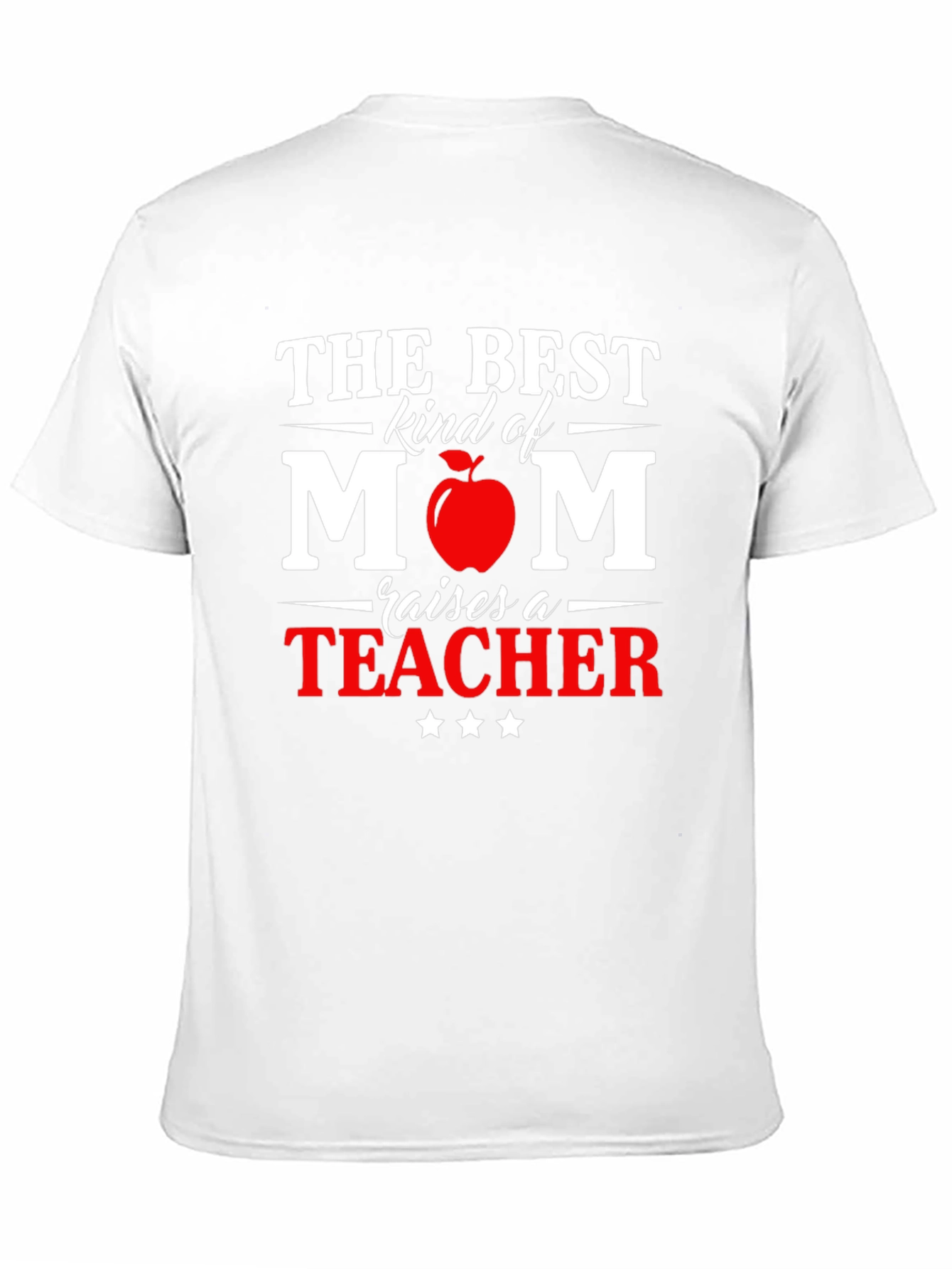 Best Mom Raises a Teacher Graphic T-Shirt