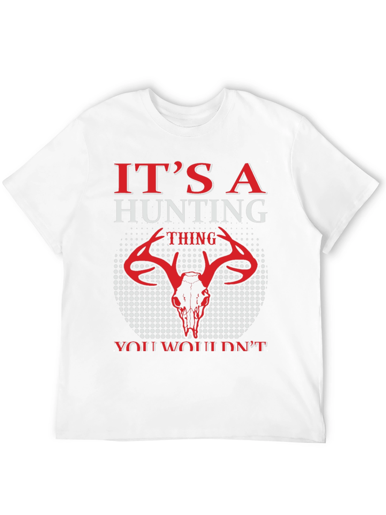 Hunting Thing T-Shirt - Deer Skull Graphic Tee