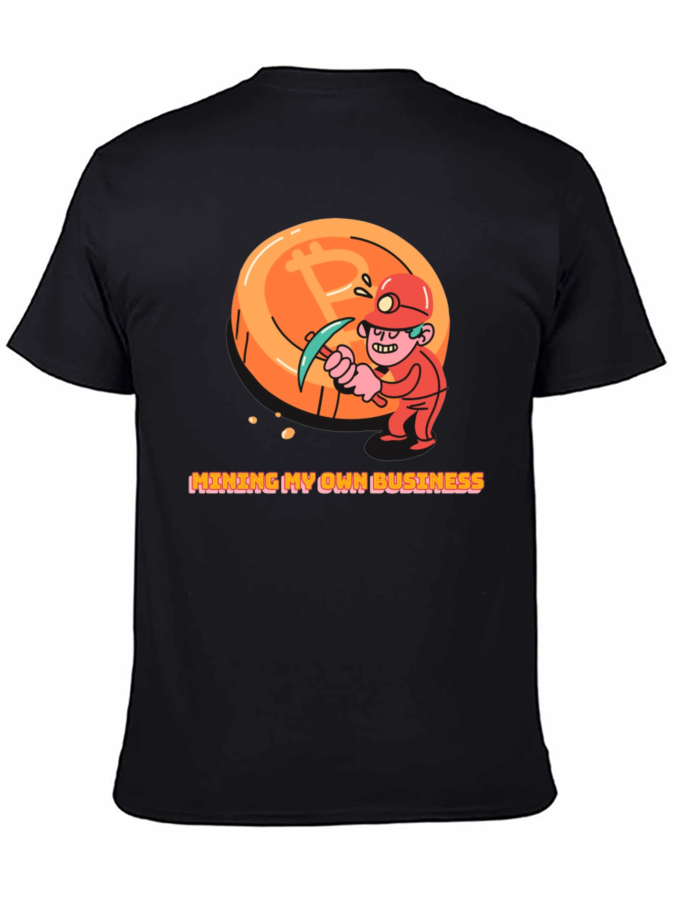 Bitcoin Miner T-Shirt - Mining My Own Business