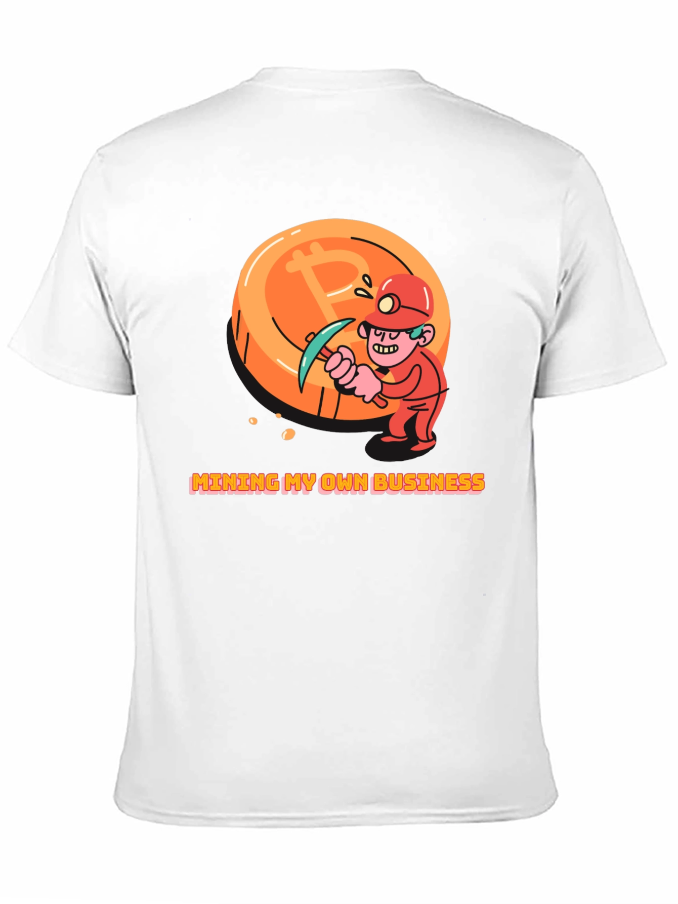 Bitcoin Miner T-Shirt - Mining My Own Business