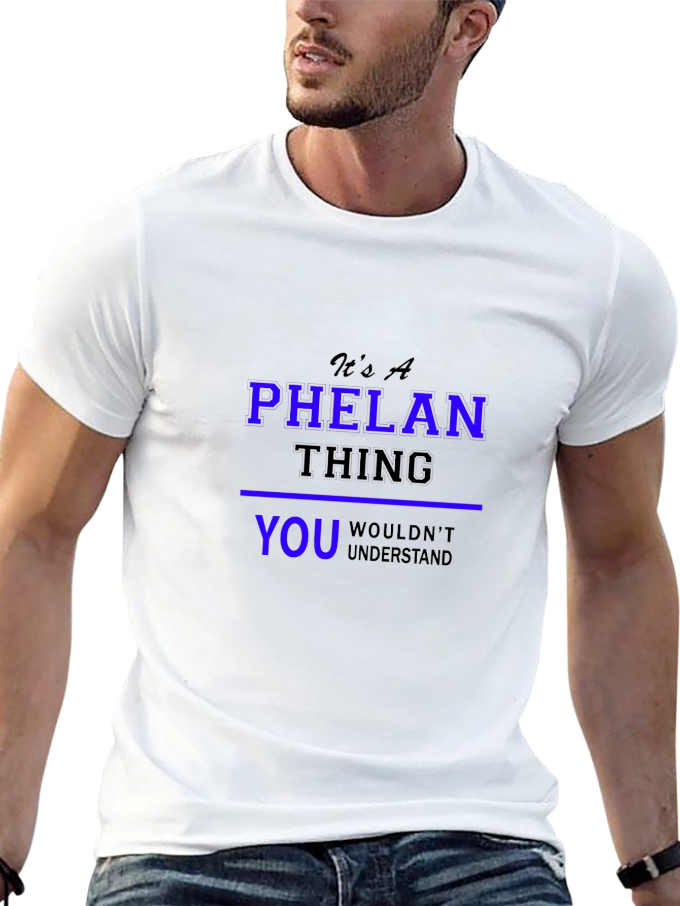 Its A Phelan Thing You Wouldnt Understand T-Shirt
