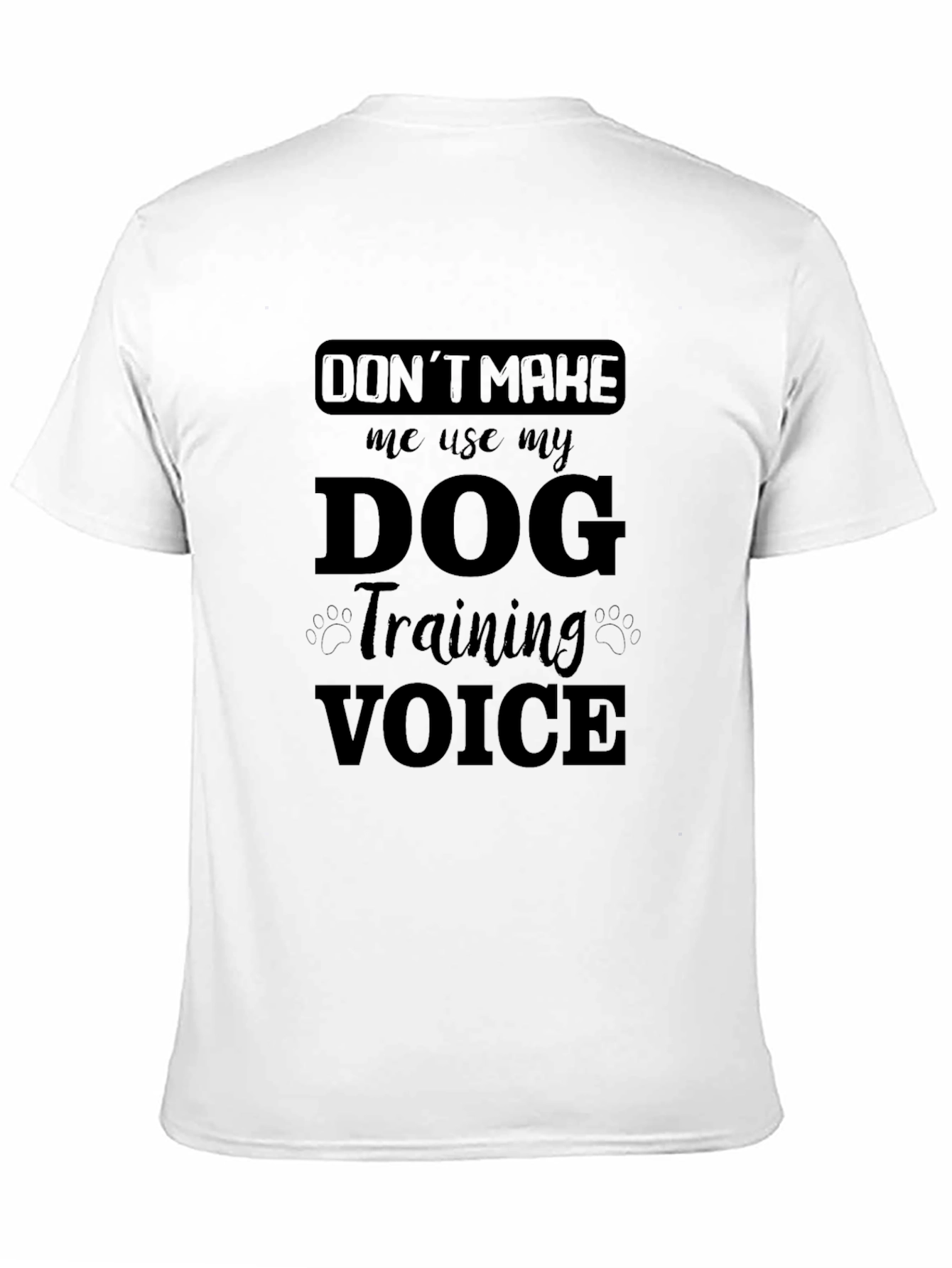 Dog Training Voice T-Shirt - Funny Dog Lover Tee