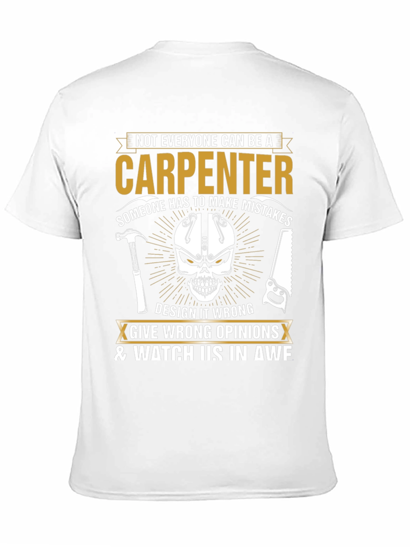 Carpenter Humor T-Shirt - Design It Wrong!