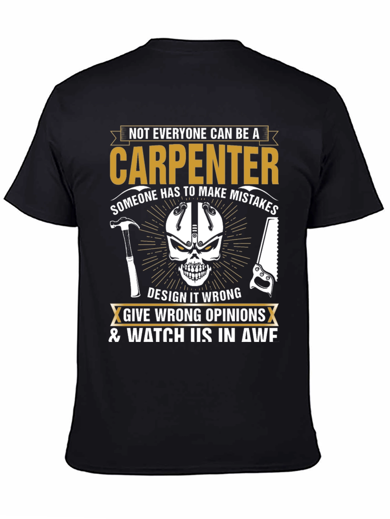 Carpenter Humor T-Shirt - Design It Wrong!