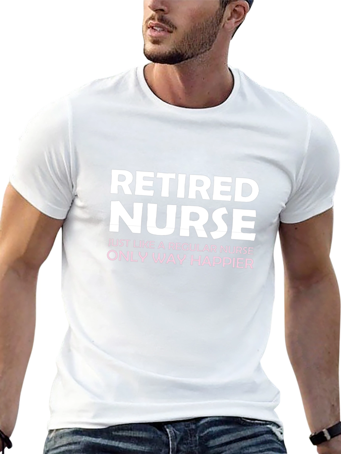 Retired Nurse T-Shirt - Way Happier!