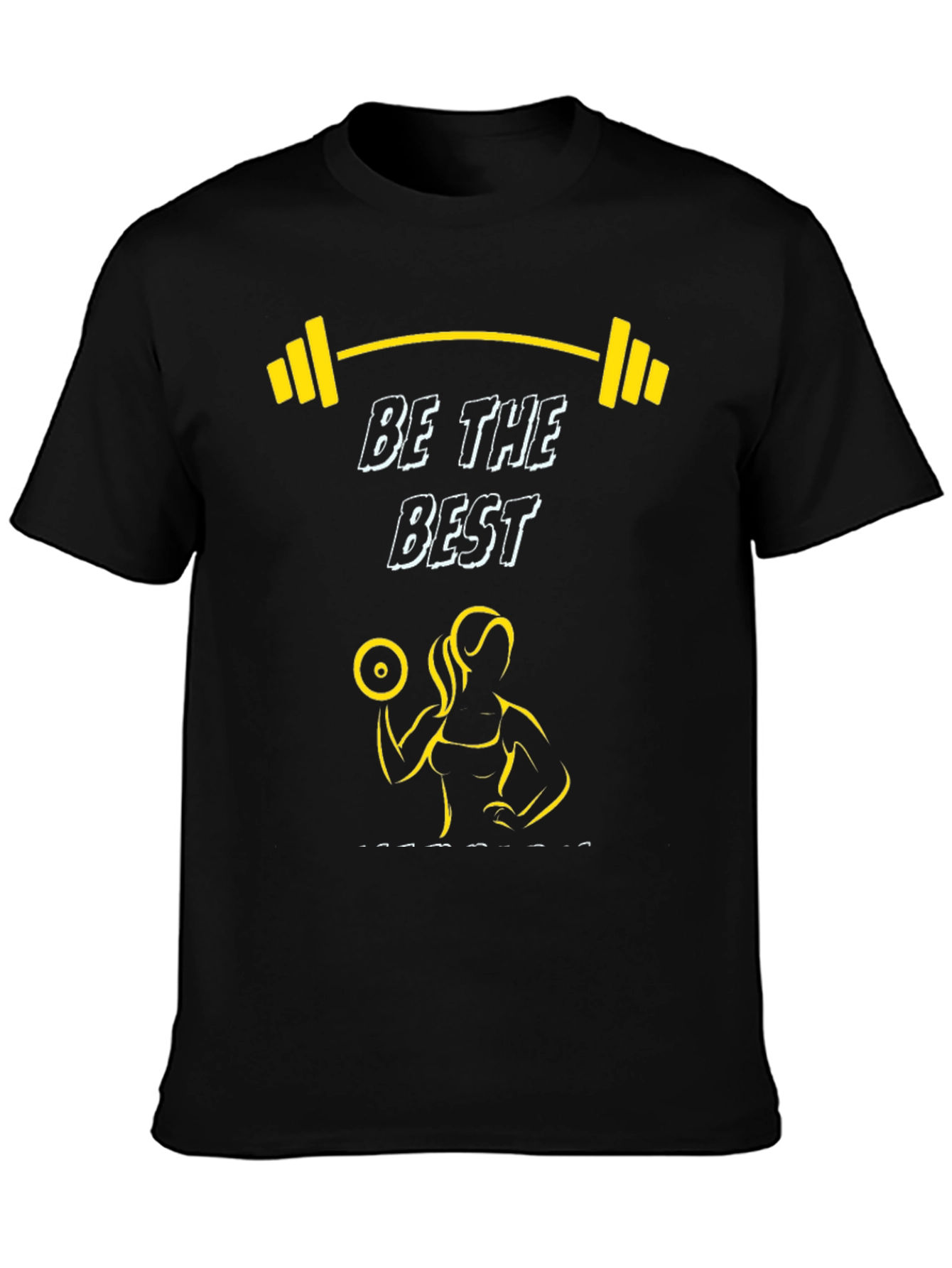 Be The Best Gym Motivation T-Shirt
