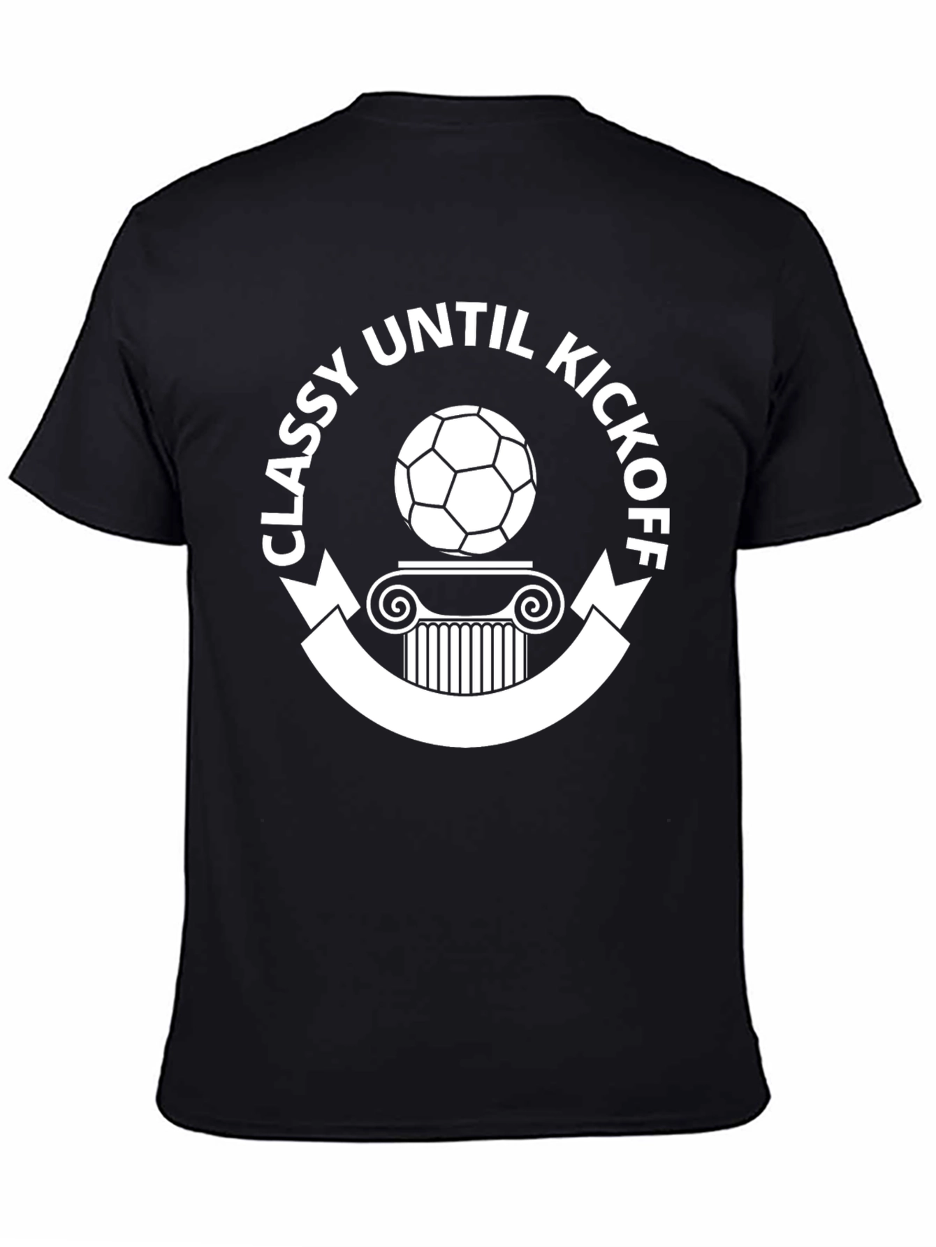 Classy Until Kickoff Soccer T-Shirt