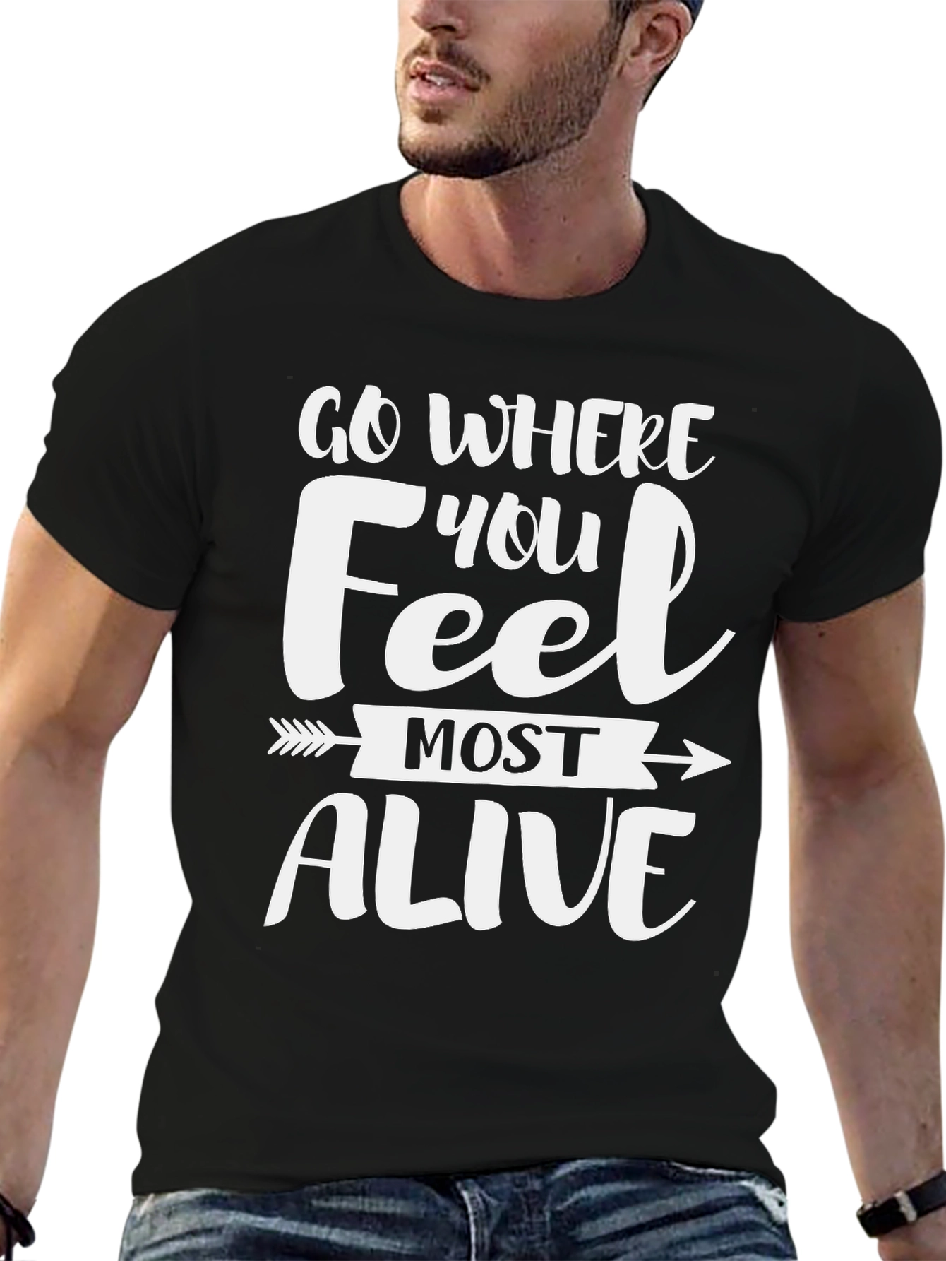 Motivational Go Where You Feel Most Alive T-Shirt