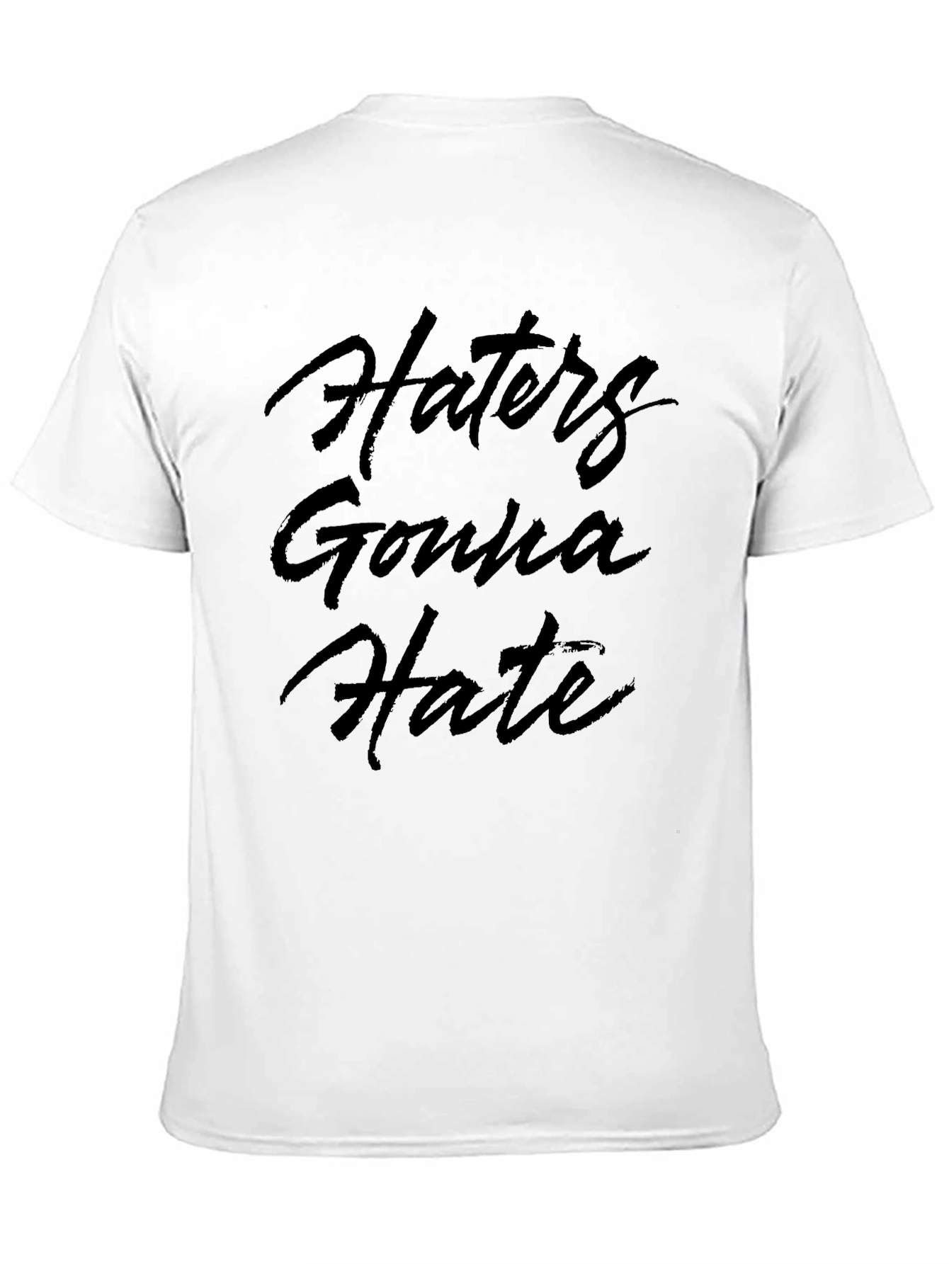 Haters Gonna Hate Black T-Shirt