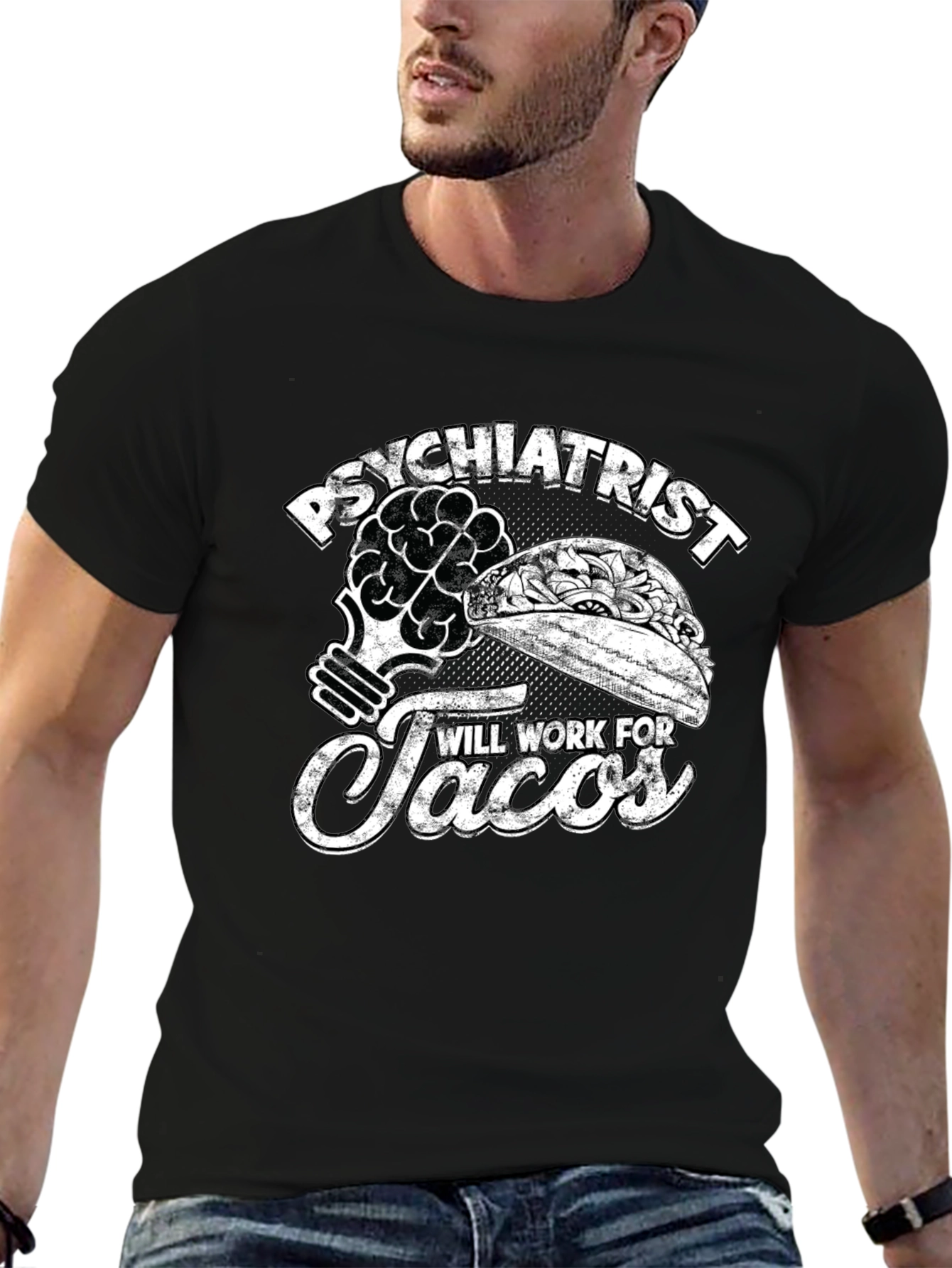 Psychiatrist Will Work For Tacos T-Shirt