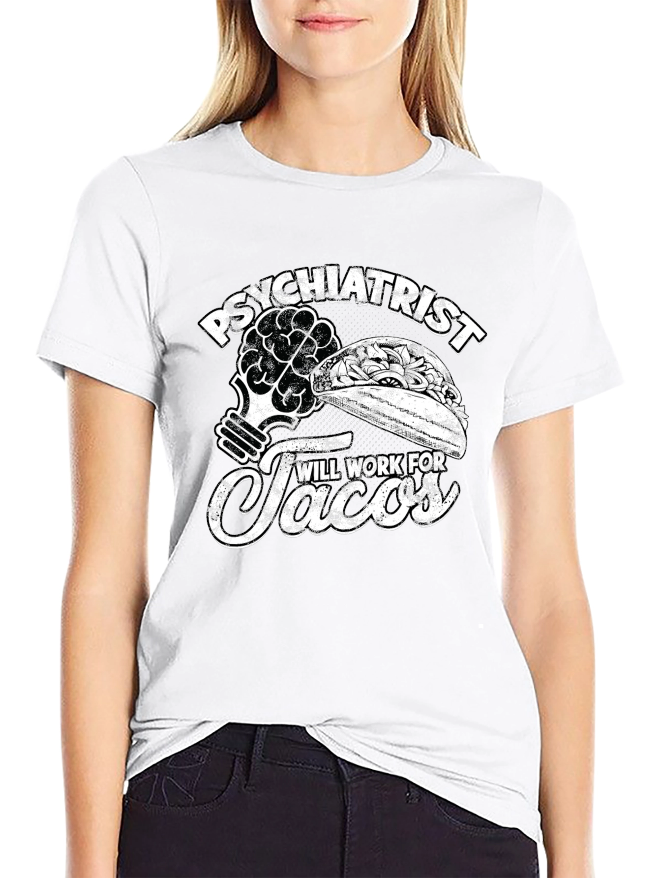 Psychiatrist Will Work For Tacos T-Shirt