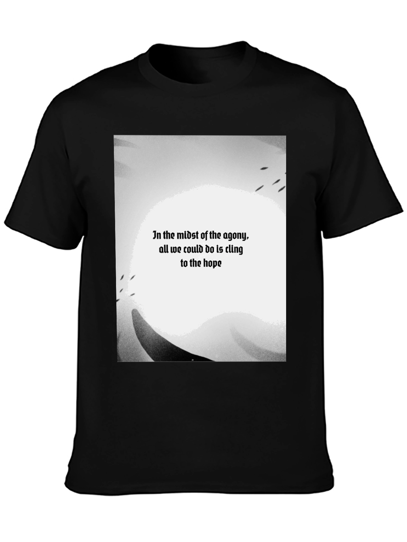 In the Midst of Agony Hope T-Shirt