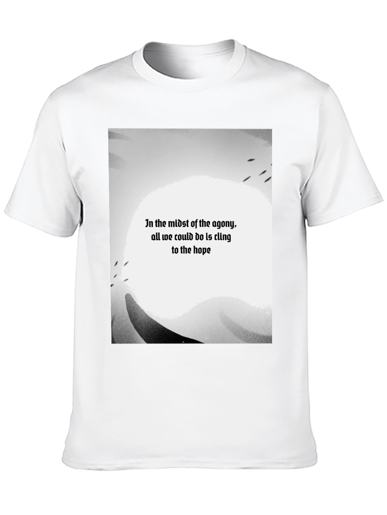 In the Midst of Agony Hope T-Shirt