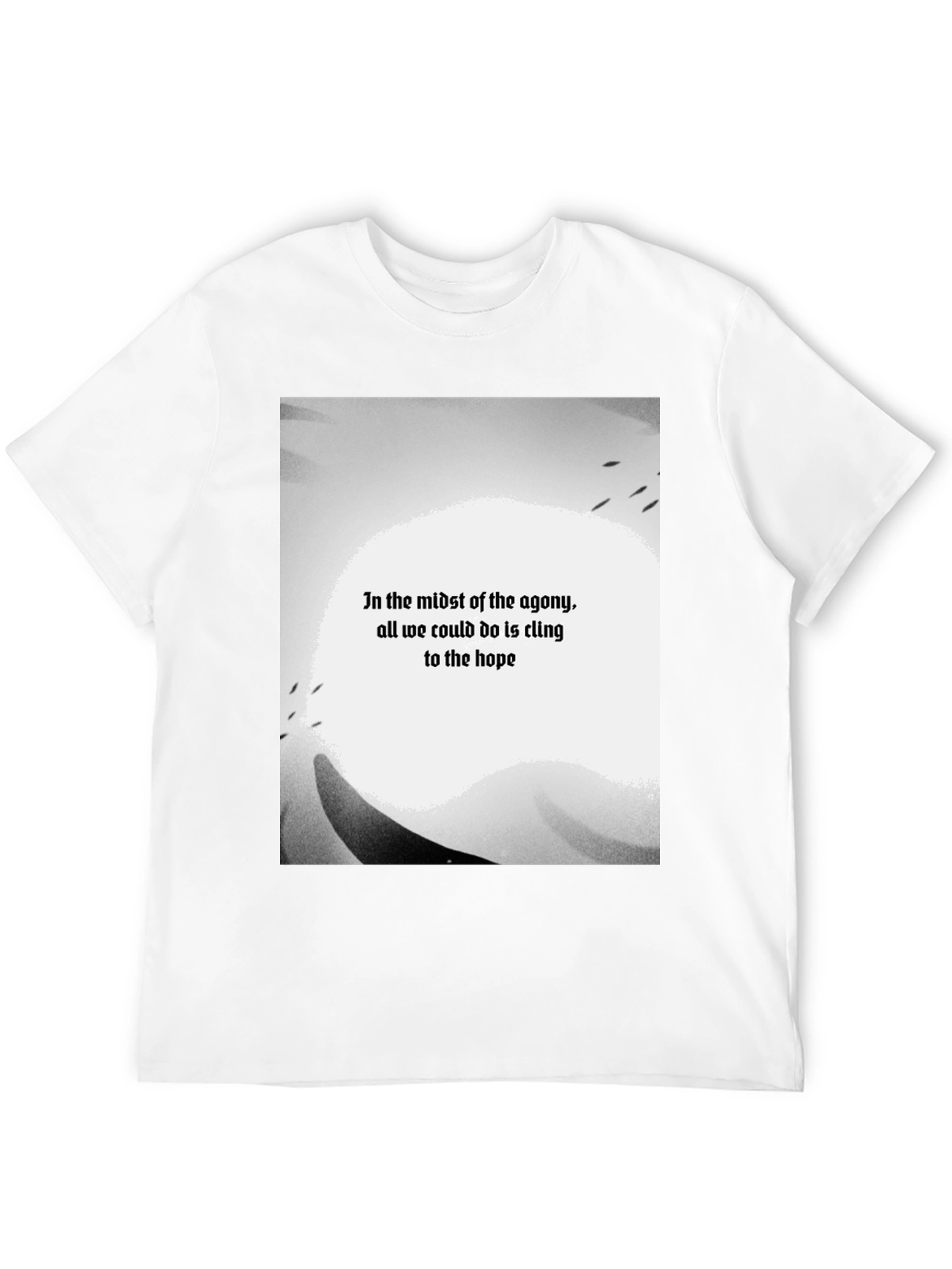 In the Midst of Agony Hope T-Shirt