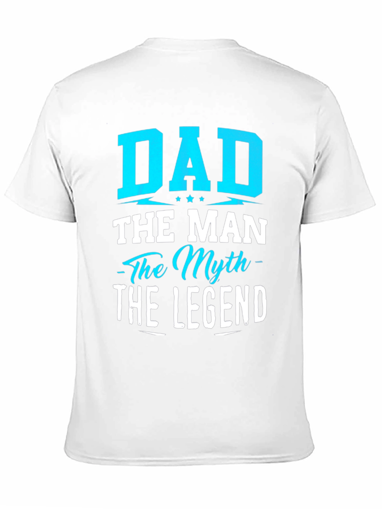 Dad The Man The Myth The Legend T-Shirt
