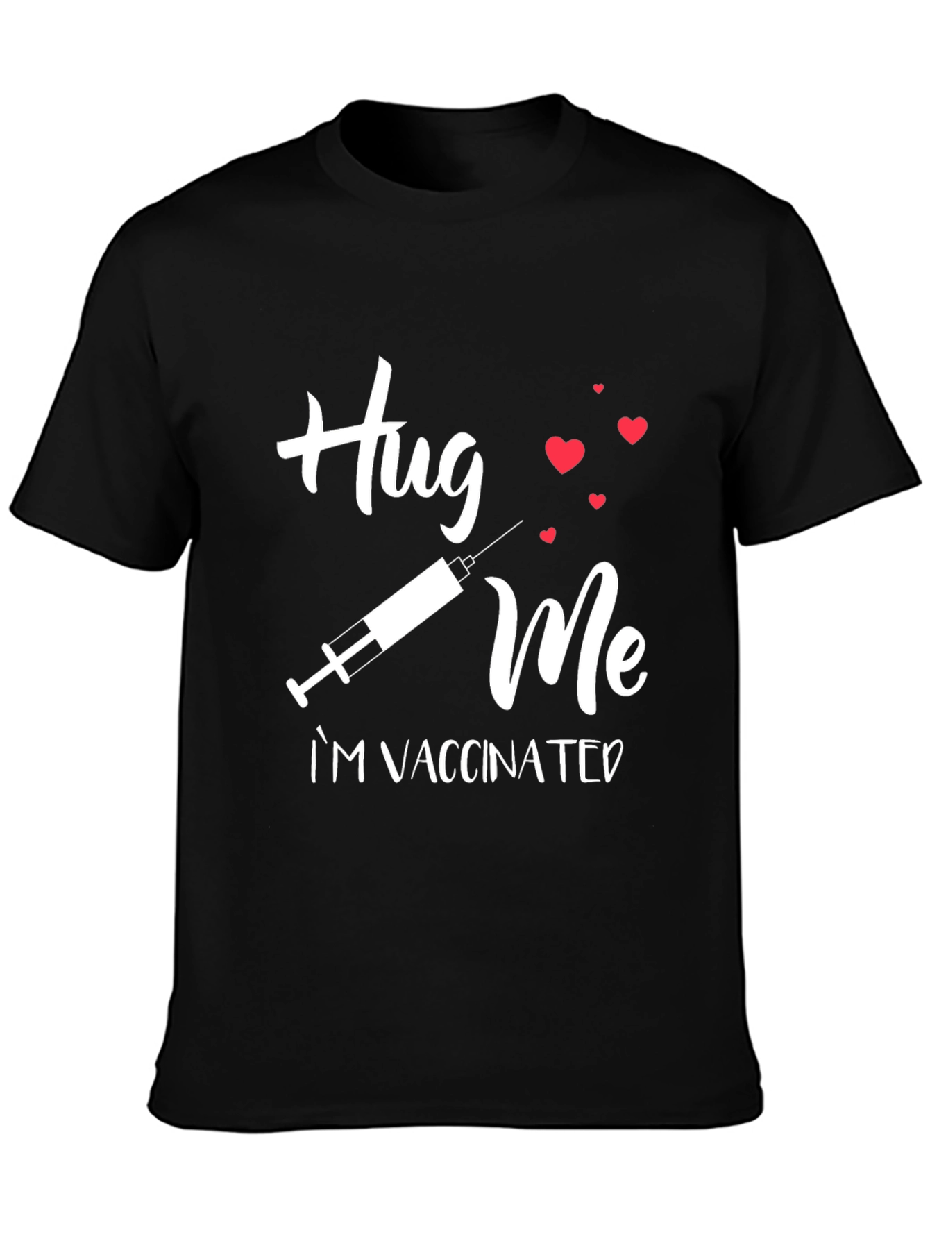 Hug Me Im Vaccinated T-Shirt