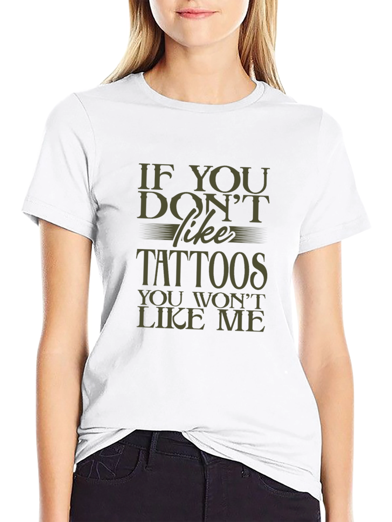 Tattoo Lover Tee: If You Dont Like Tattoos T-Shirt