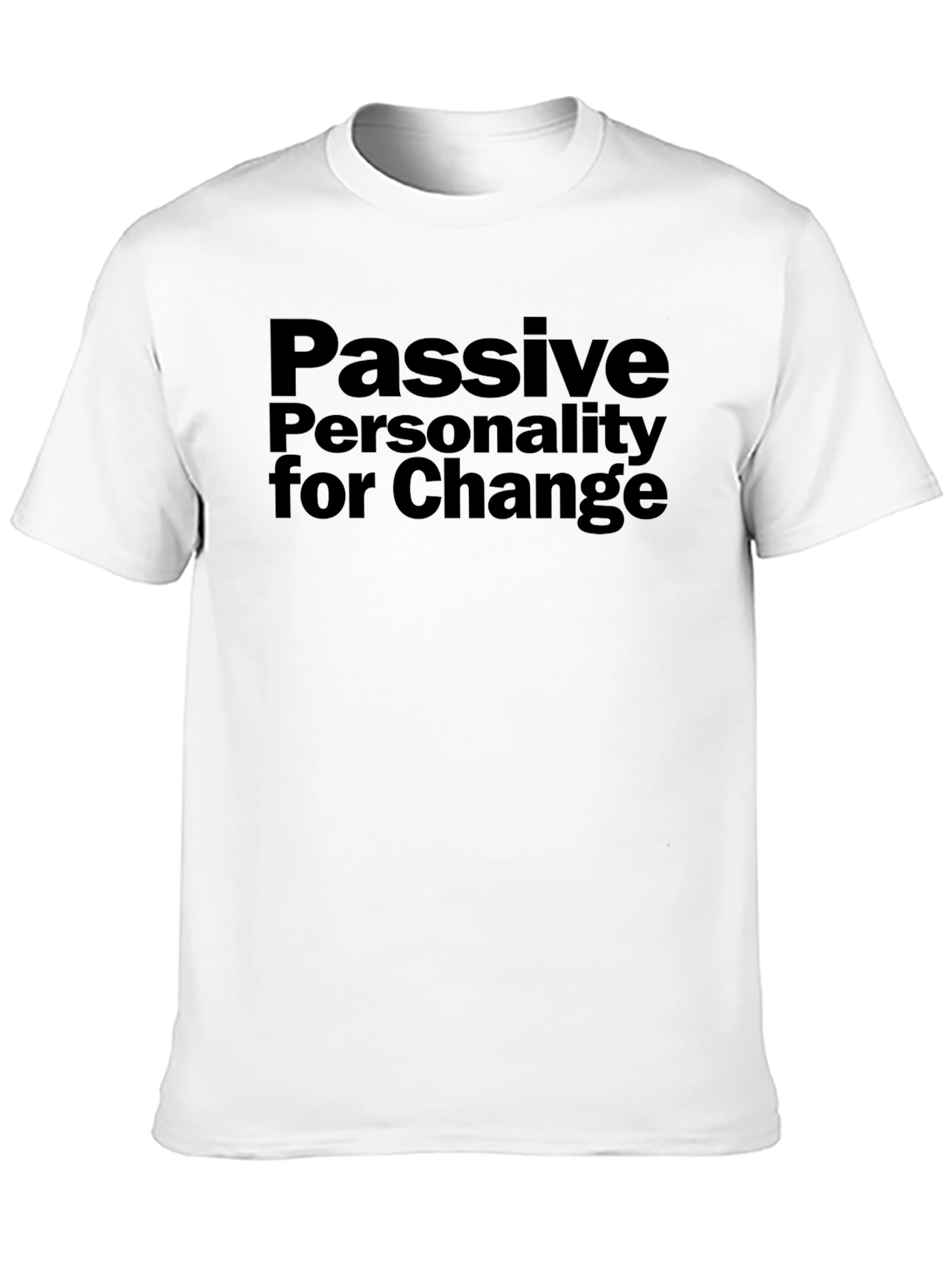 Passive Personality for Change Graphic T-Shirt