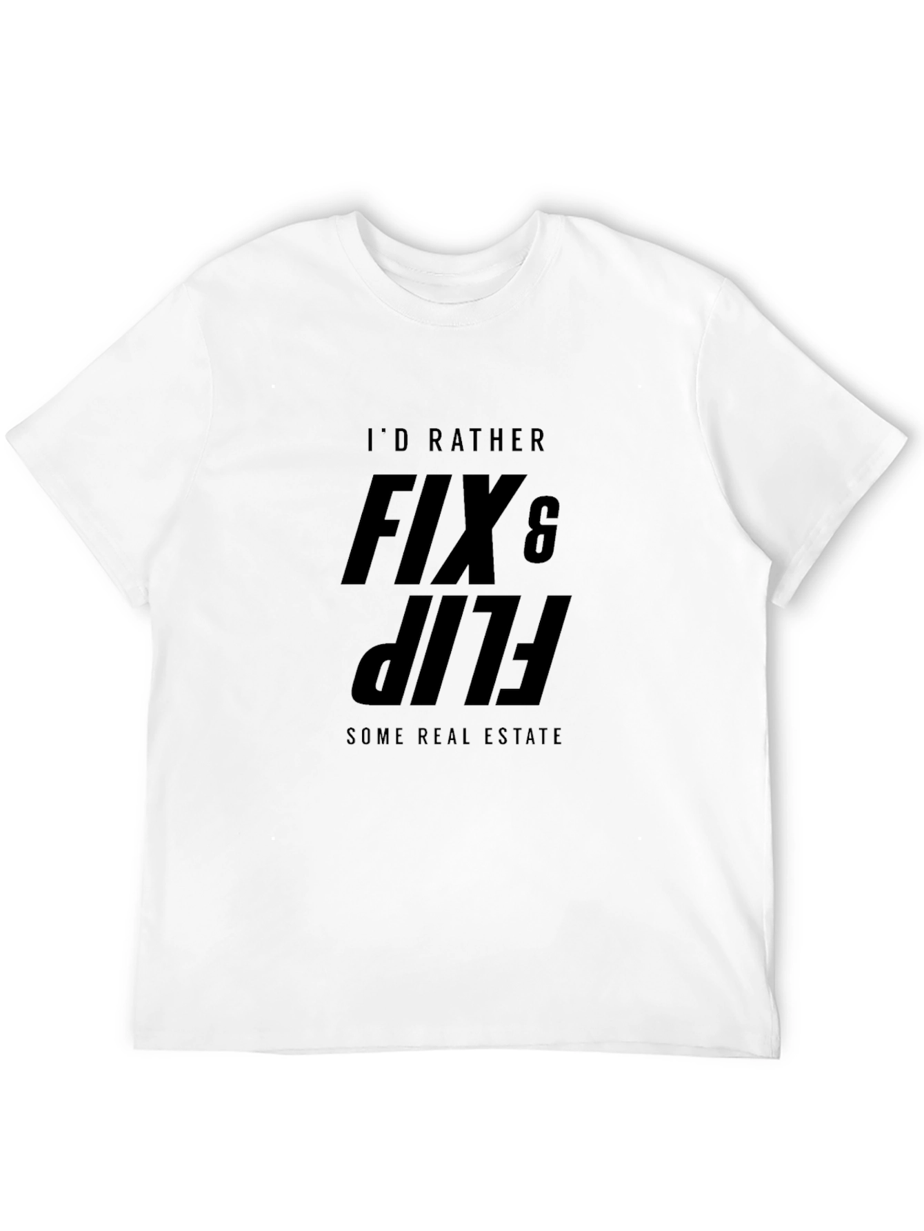 Fix & Flip Real Estate T-Shirt