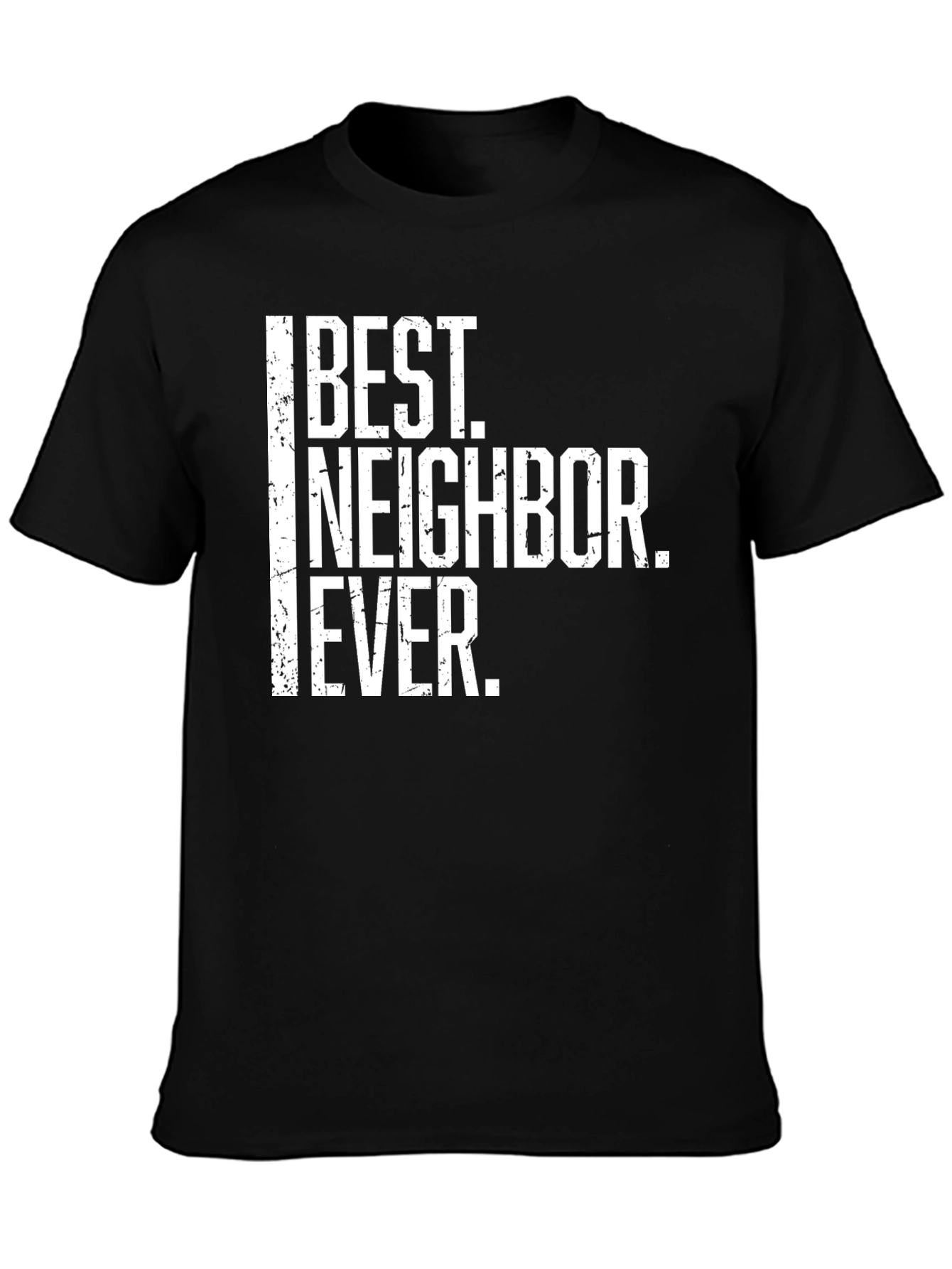 Best Neighbor Ever T-Shirt - Novelty Gift