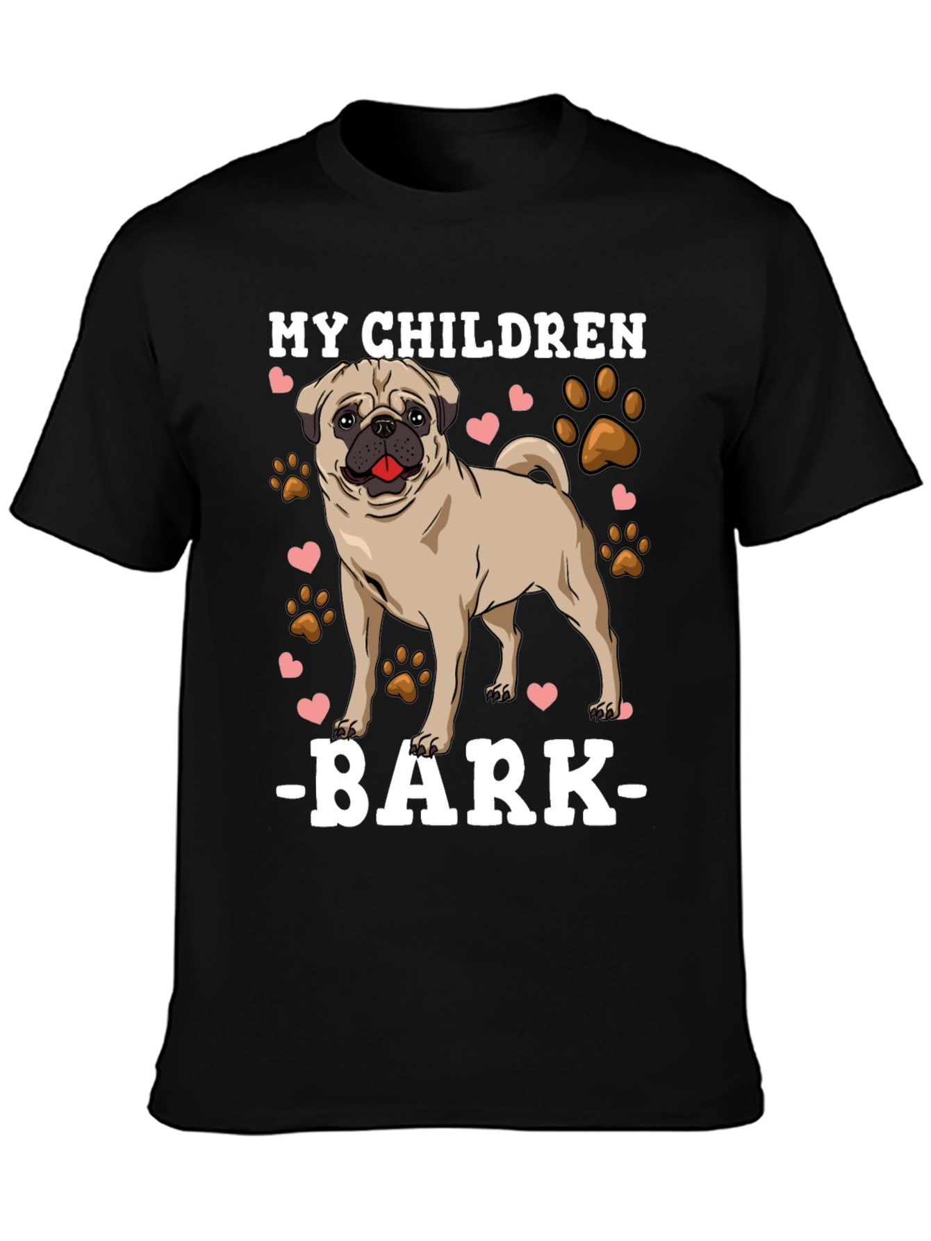 My Children Bark T-Shirt Pug Dog Lover Tee