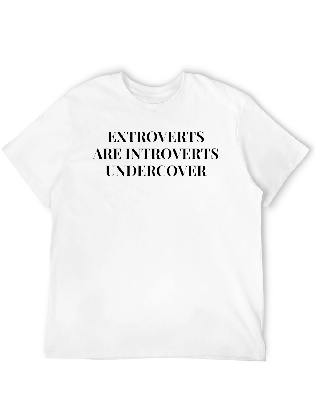 Extroverts Undercover T-Shirt - Funny Introvert Humor