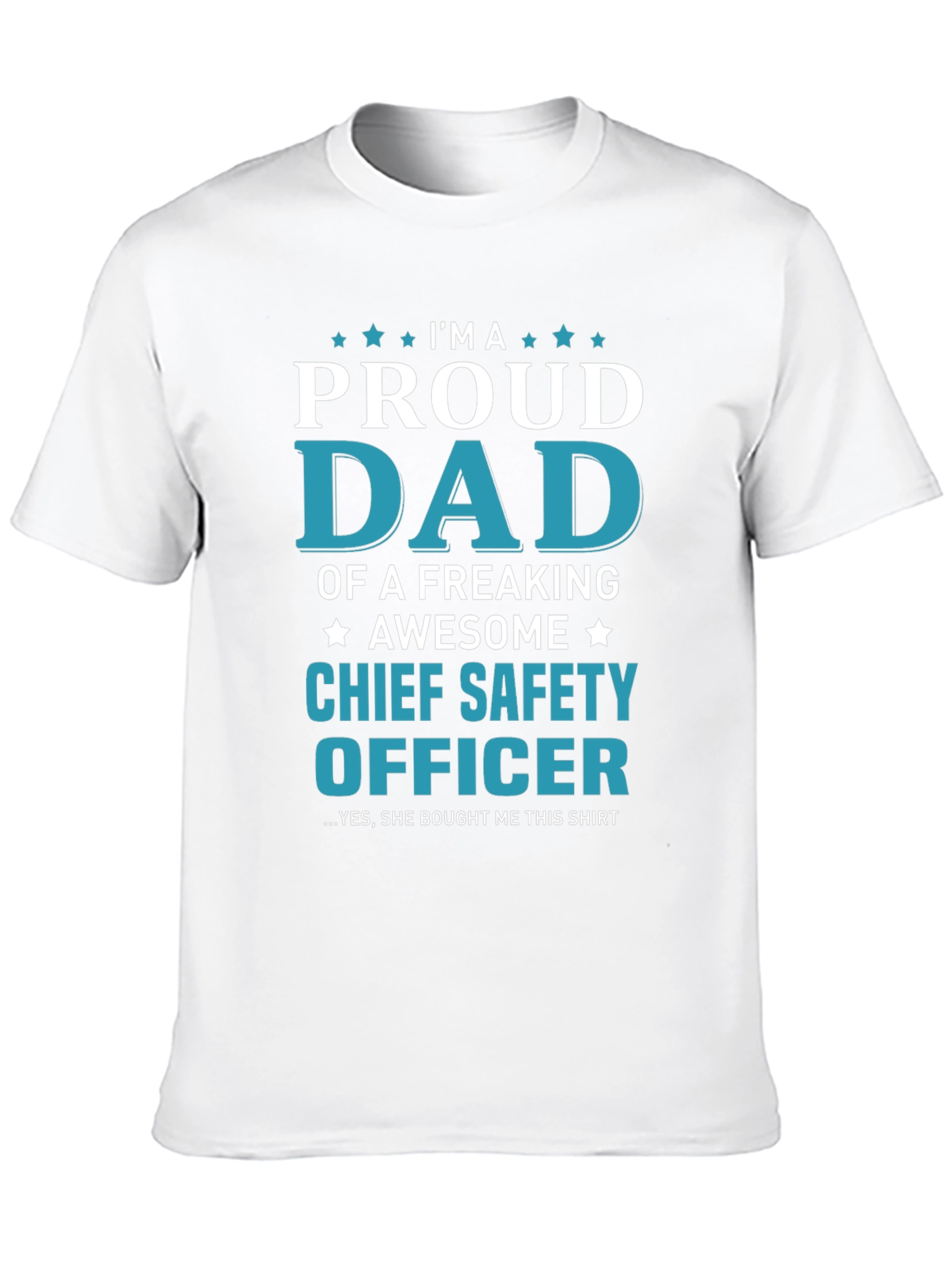 Proud Dad Chief Safety Officer T-Shirt