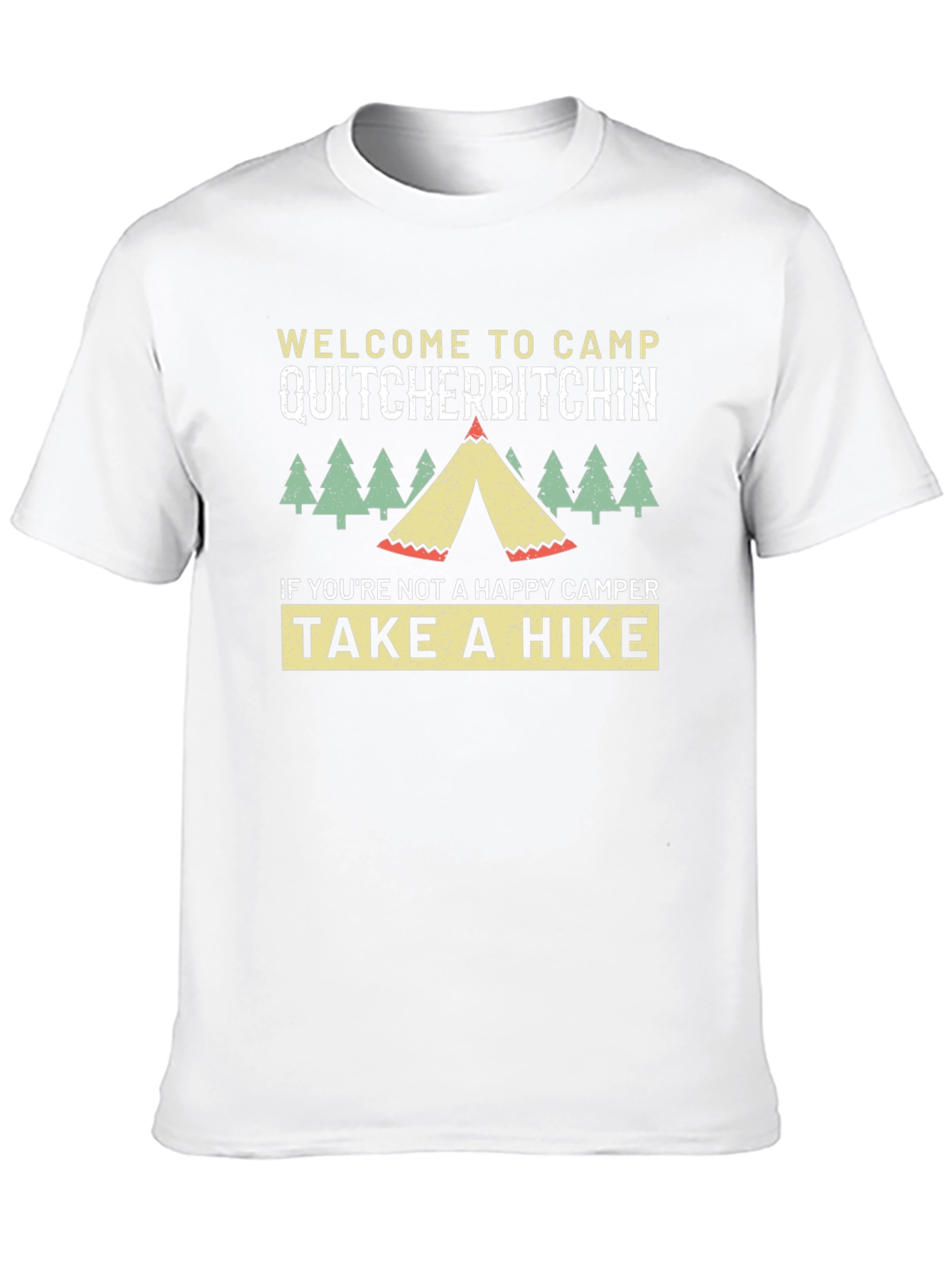 Camp Quitcherbitchin T-Shirt