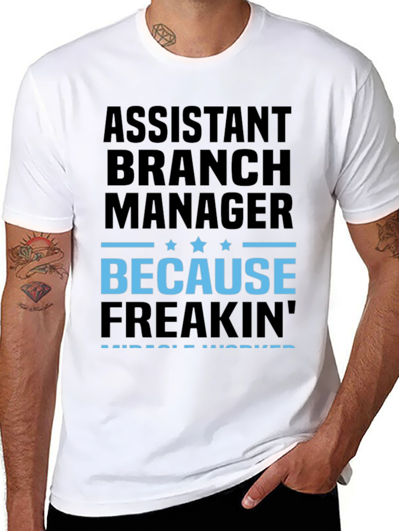 Assistant Branch Manager Because Freakin Miracle Worker T-Shirt