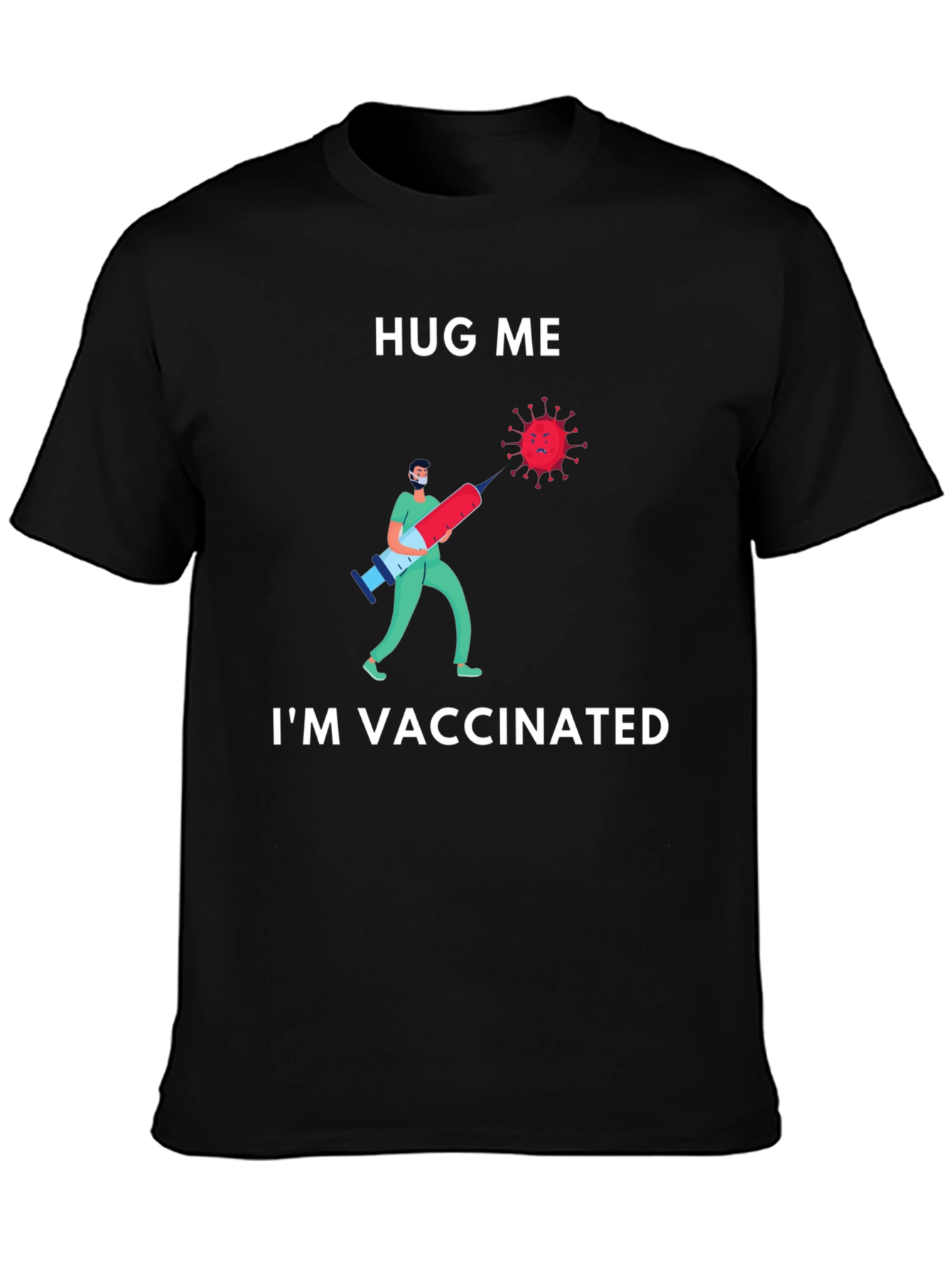 Hug Me Im Vaccinated T-Shirt Novelty Graphic Tee