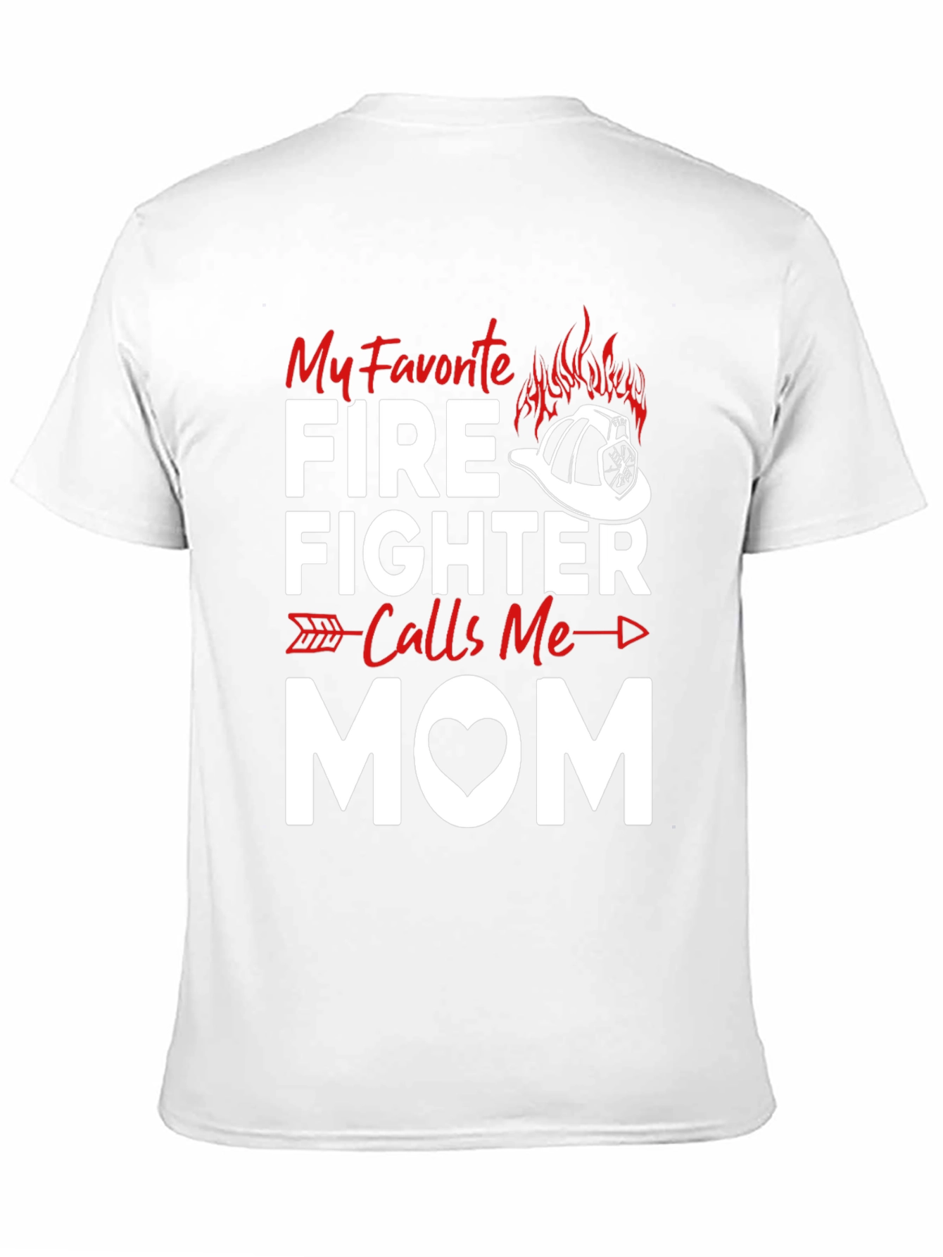 My Favorite Firefighter Calls Me Mom T-Shirt
