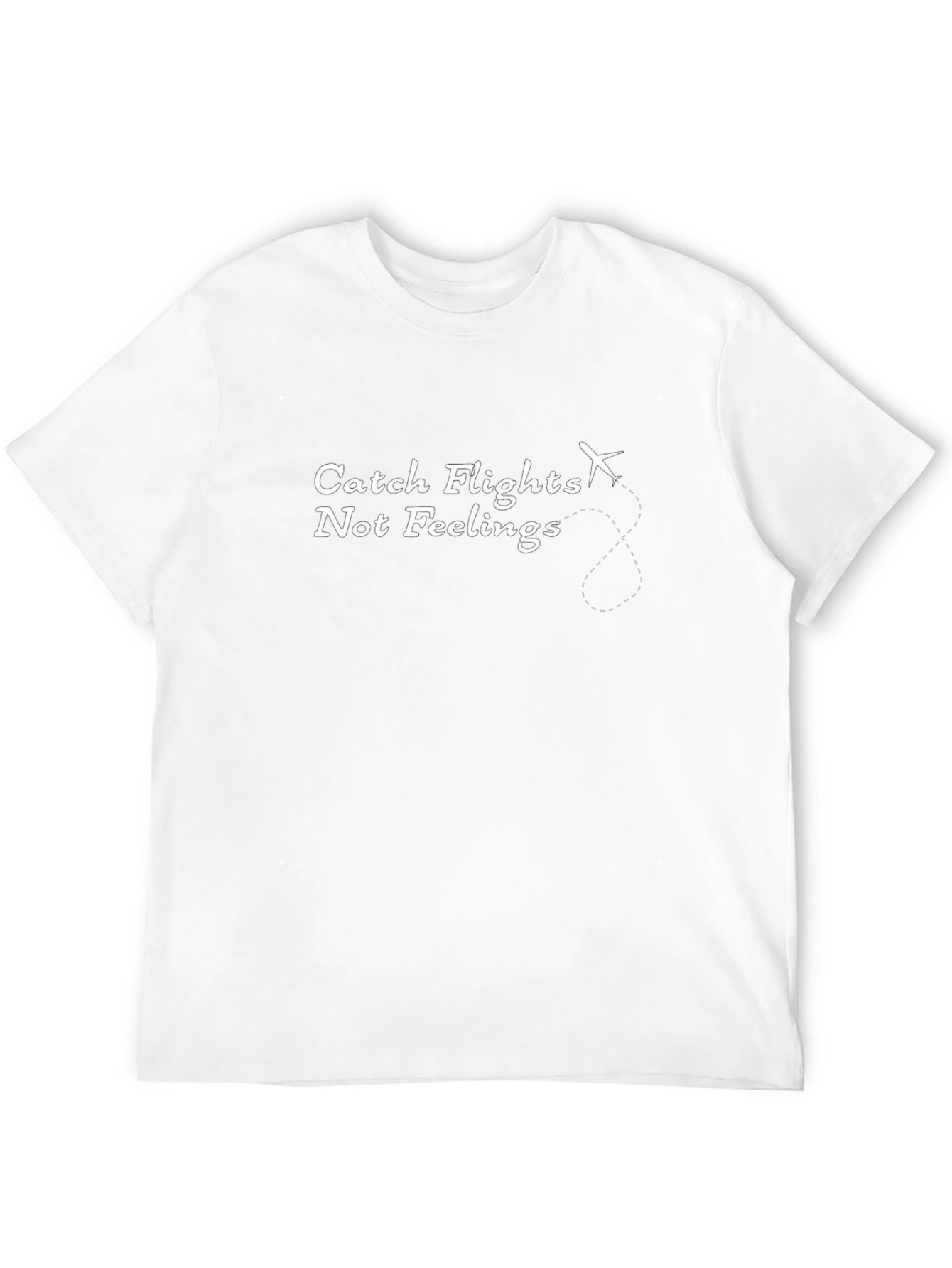 Catch Flights Not Feelings T-Shirt