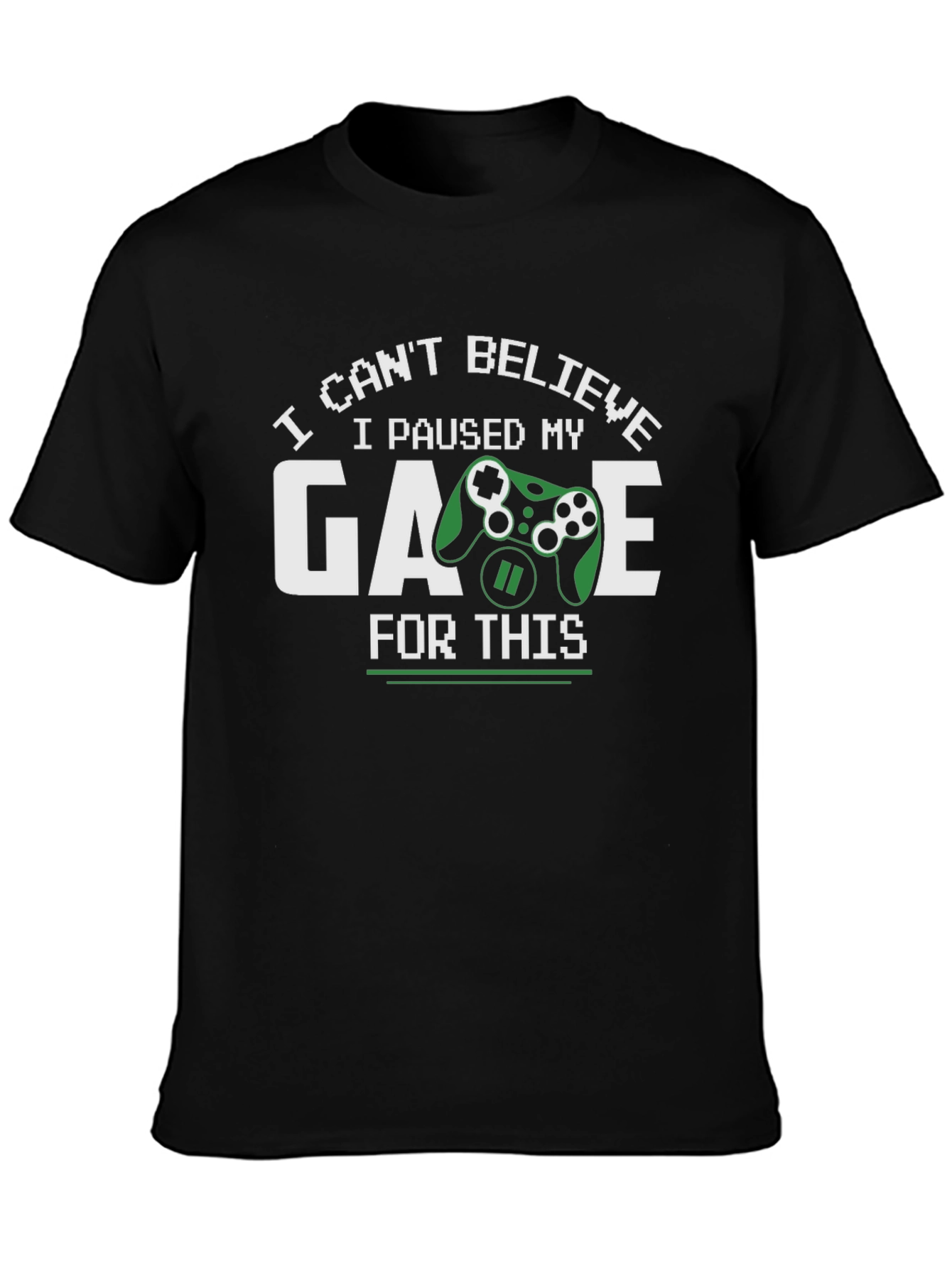 Gamer T-Shirt - Paused My Game For This