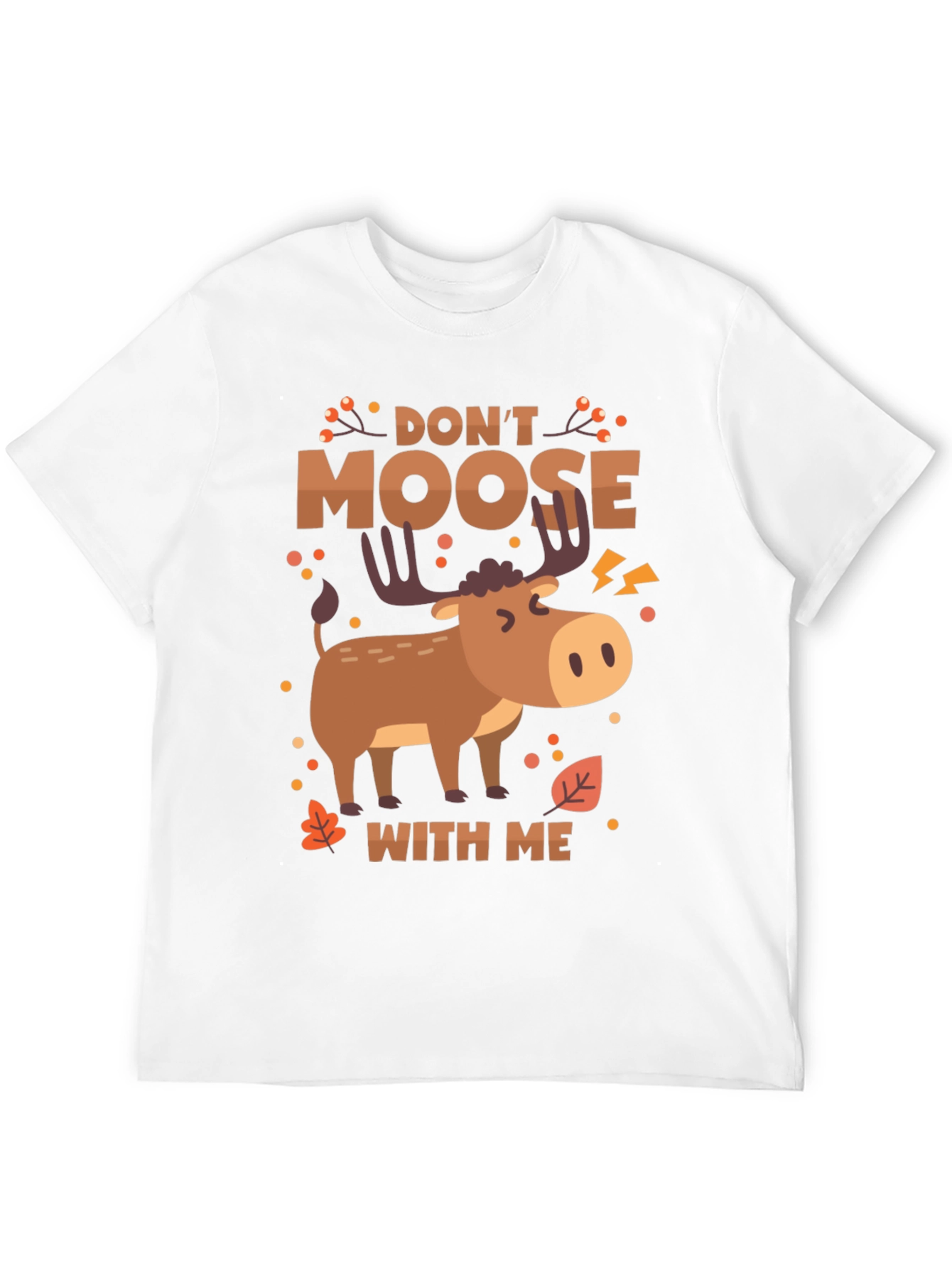 Dont Moose With Me Funny Graphic Tee